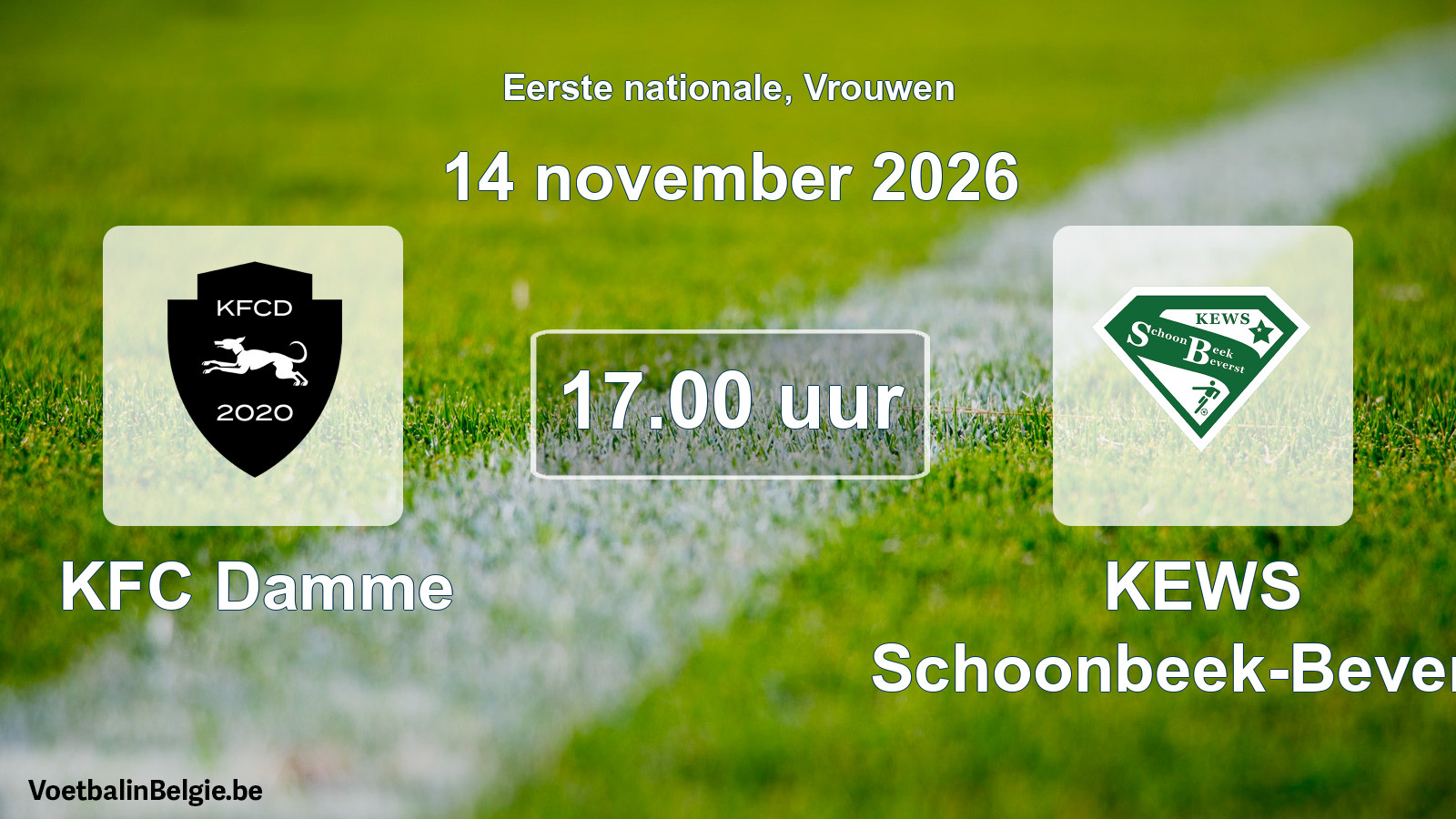 Scheduled match women football: KFC Damme - KEWS Schoonbeek-Beverst (14 November 2026)