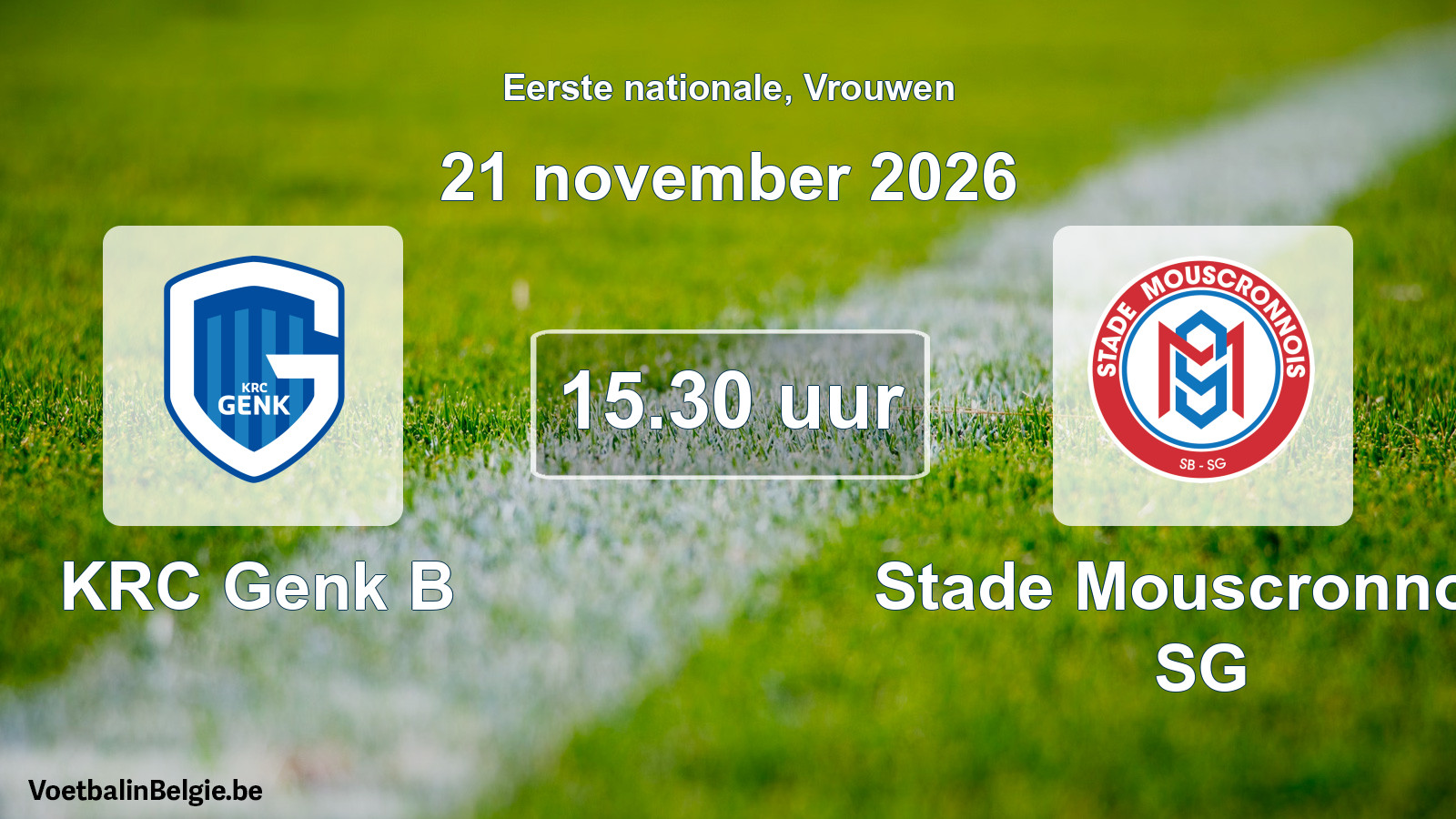 Scheduled match women football: KRC Genk B - Stade Mouscronnois SG (21 November 2026)