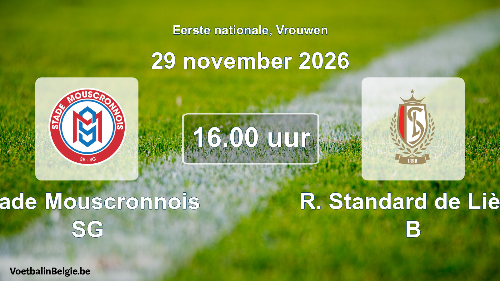 Scheduled match women football: Stade Mouscronnois SG - R. Standard de Liège B (29 November 2026)