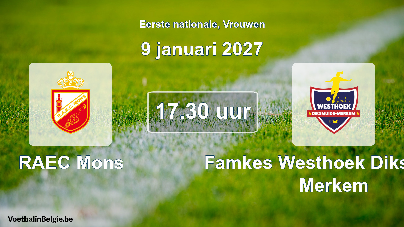 Match prévu football femmes: RAEC Mons - Famkes Westhoek Diksmuide Merkem (9 janvier 2027)
