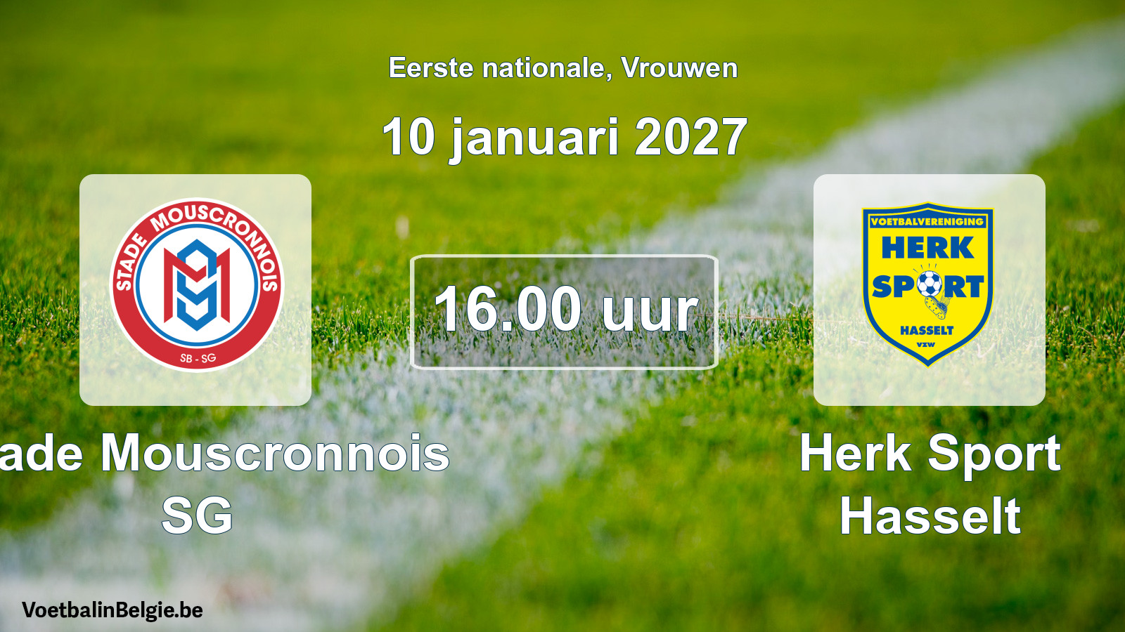 Scheduled match women football: Stade Mouscronnois SG - Herk Sport Hasselt (10 January 2027)
