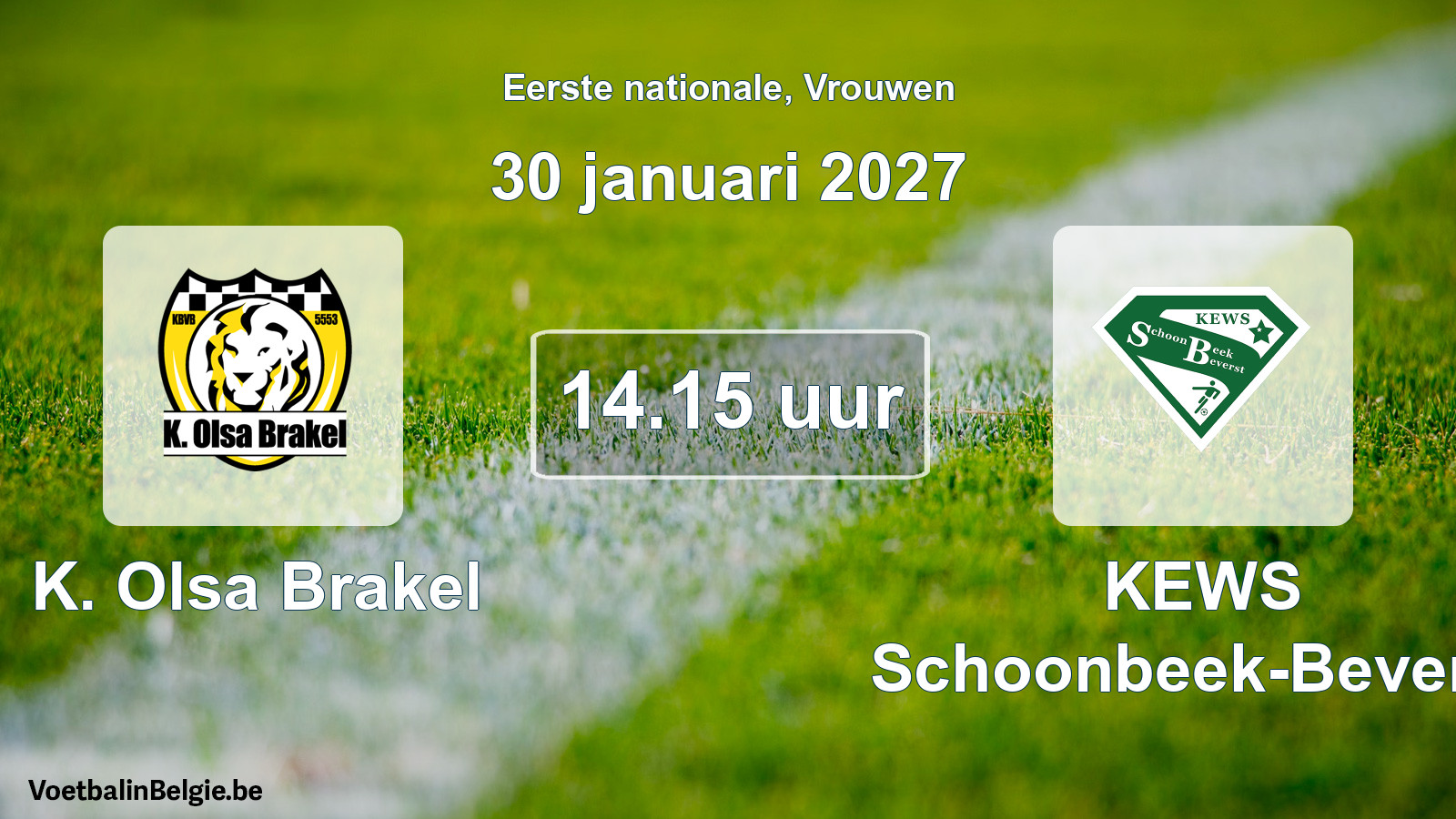 Scheduled match women football: K. Olsa Brakel - KEWS Schoonbeek-Beverst (30 January 2027)