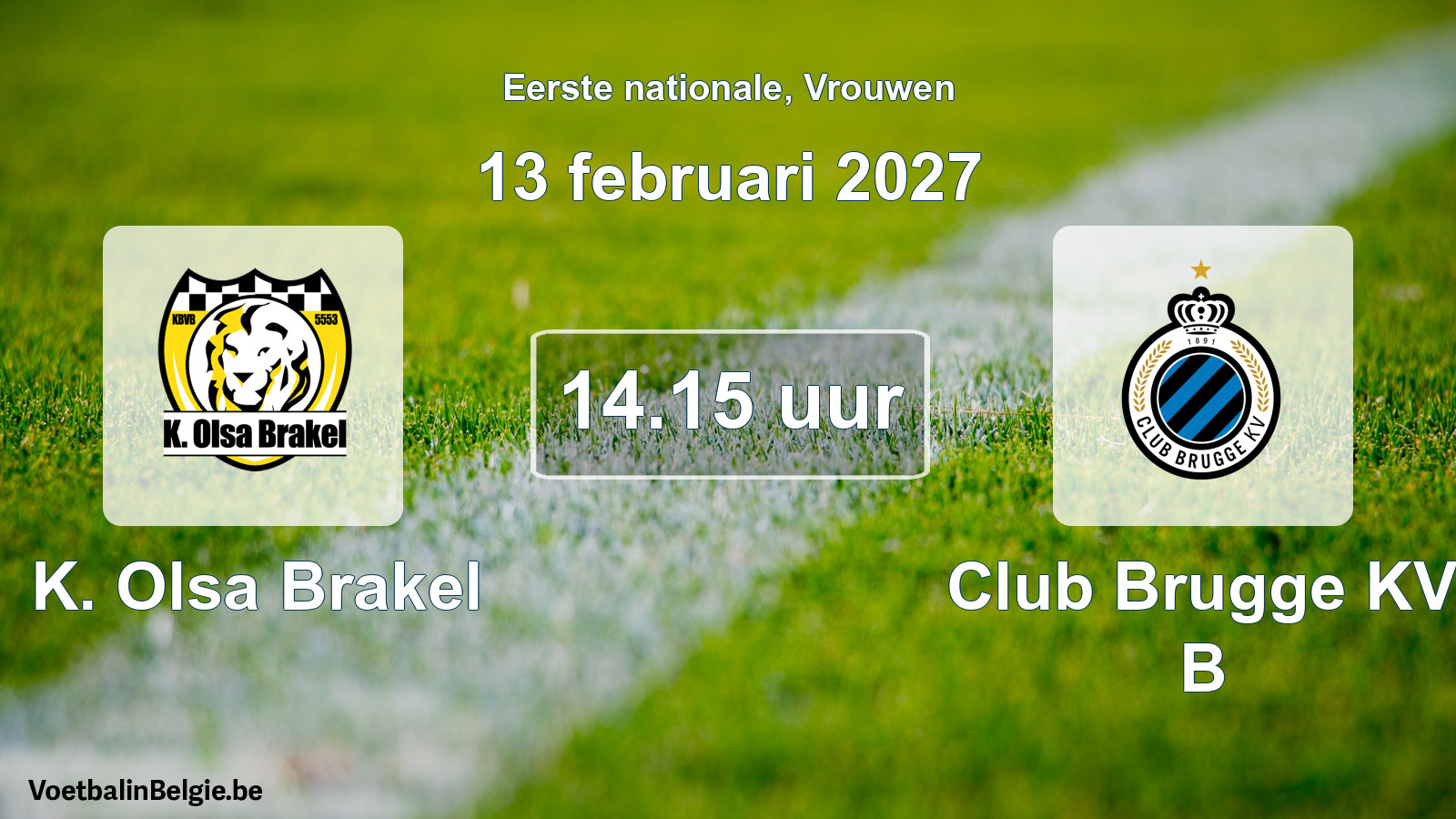 Scheduled match women football: K. Olsa Brakel - Club Brugge KV B (13 February 2027)