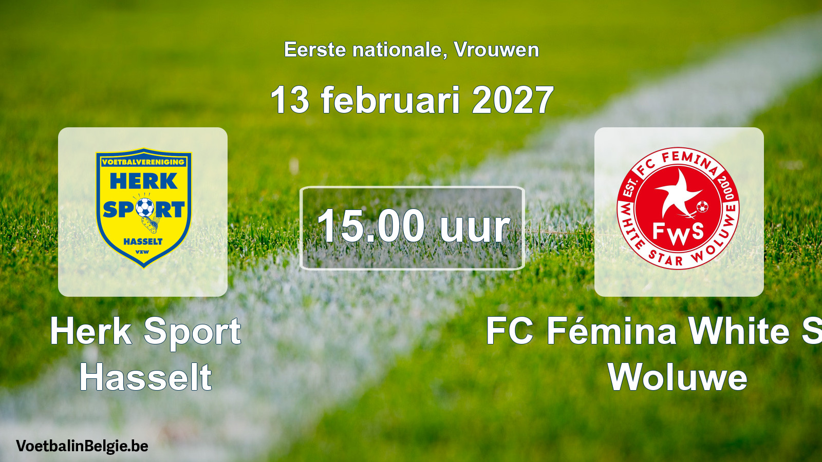 Scheduled match women football: Herk Sport Hasselt - FC Fémina White Star Woluwe (13 February 2027)