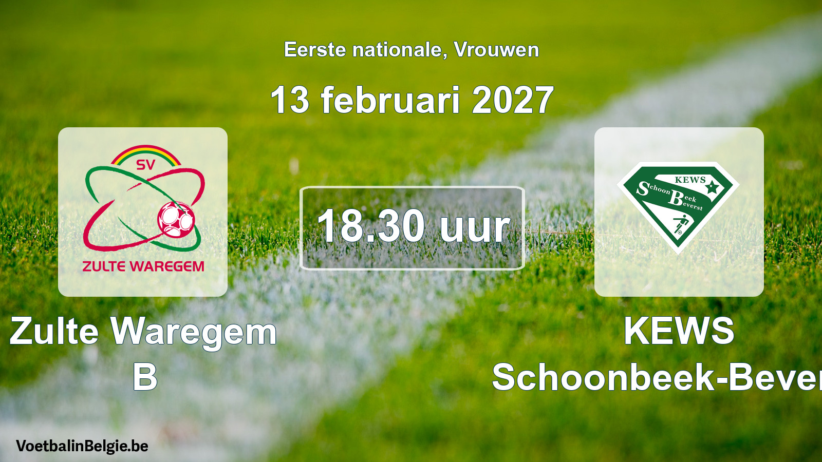 Scheduled match women football: Zulte Waregem B - KEWS Schoonbeek-Beverst (13 February 2027)
