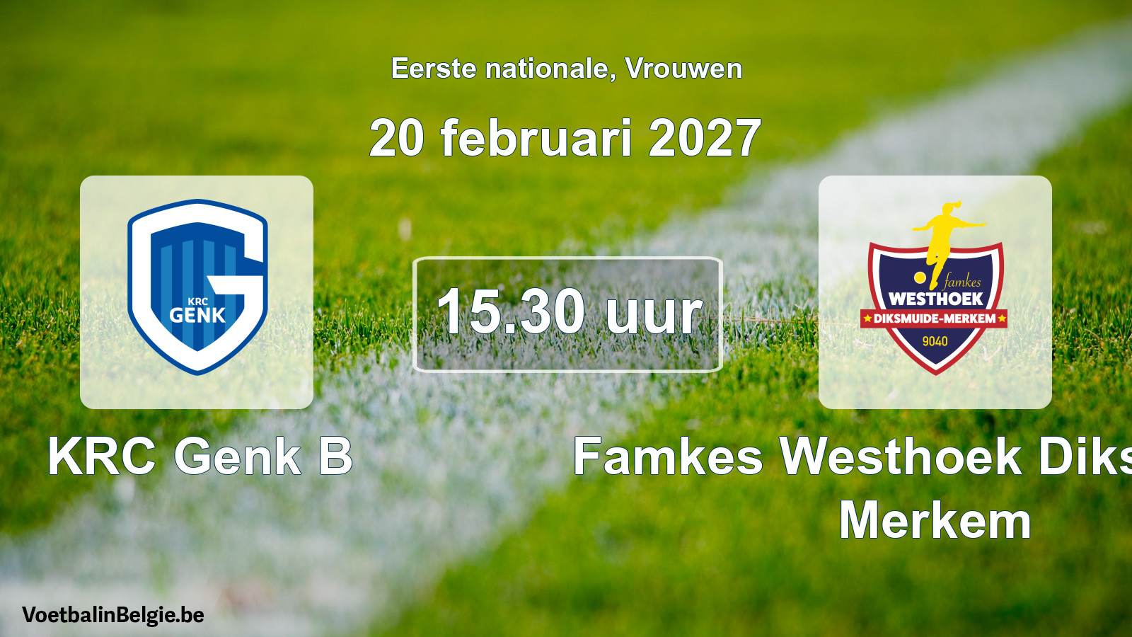 Scheduled match women football: KRC Genk B - Famkes Westhoek Diksmuide Merkem (20 February 2027)