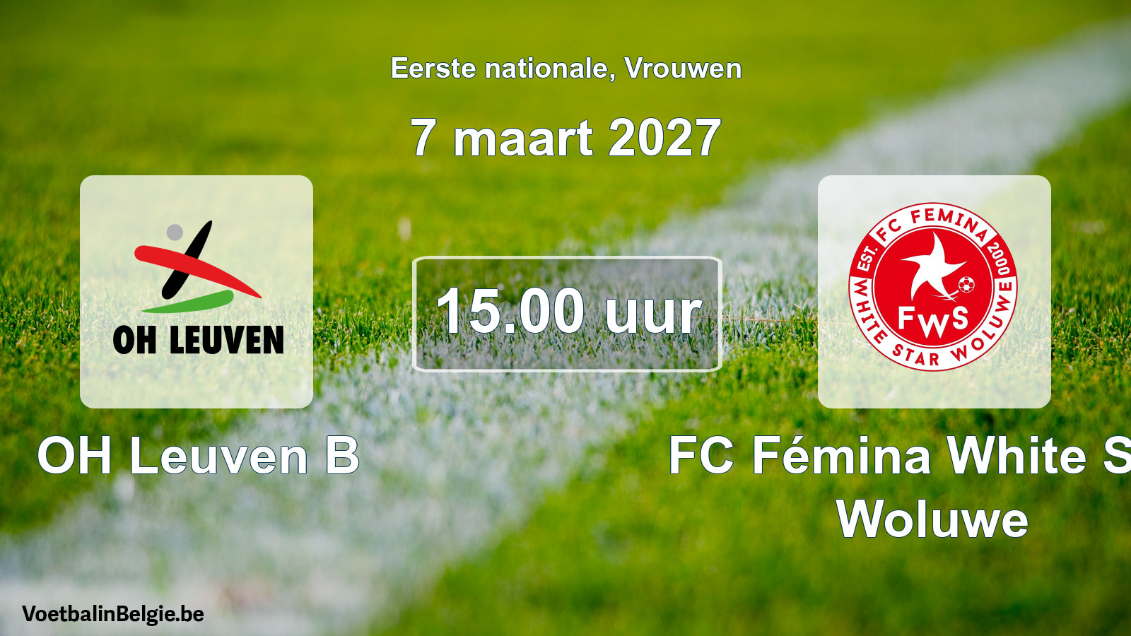 Scheduled match women football: OH Leuven B - FC Fémina White Star Woluwe (7 March 2027)