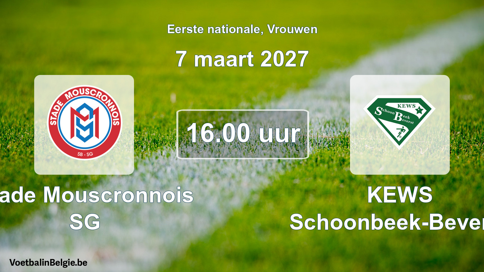 Scheduled match women football: Stade Mouscronnois SG - KEWS Schoonbeek-Beverst (7 March 2027)