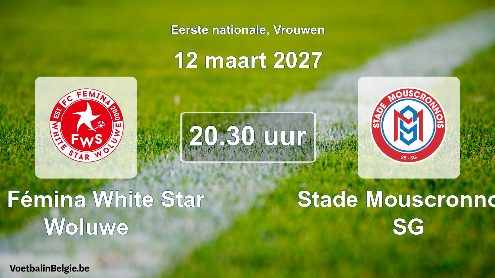 Scheduled match women football: FC Fémina White Star Woluwe - Stade Mouscronnois SG (12 March 2027)
