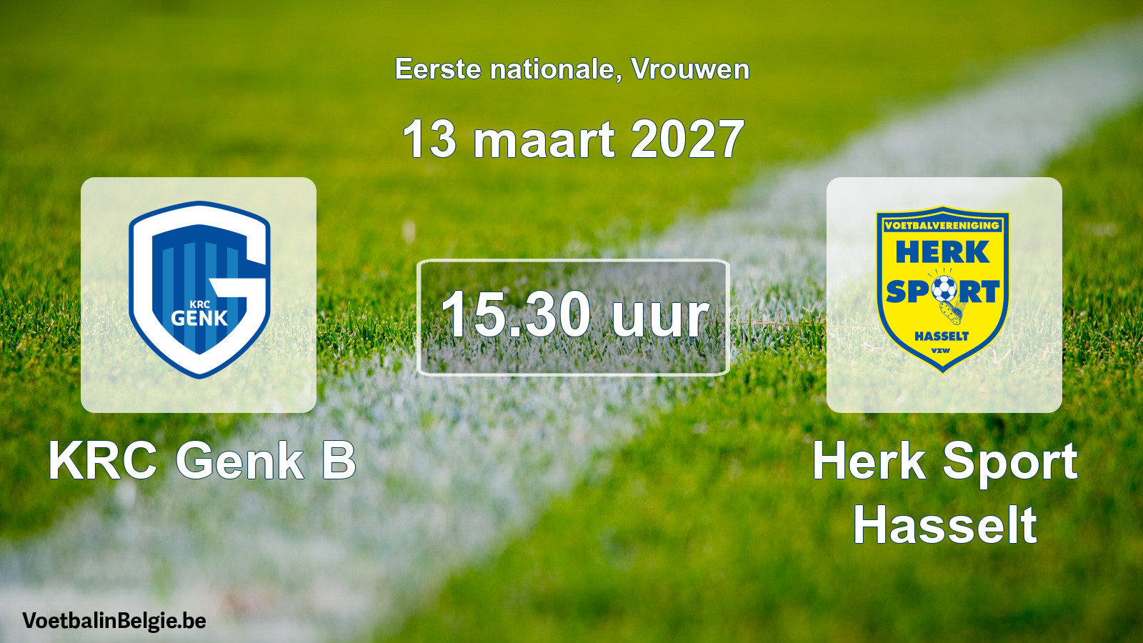 Scheduled match women football: KRC Genk B - Herk Sport Hasselt (13 March 2027)