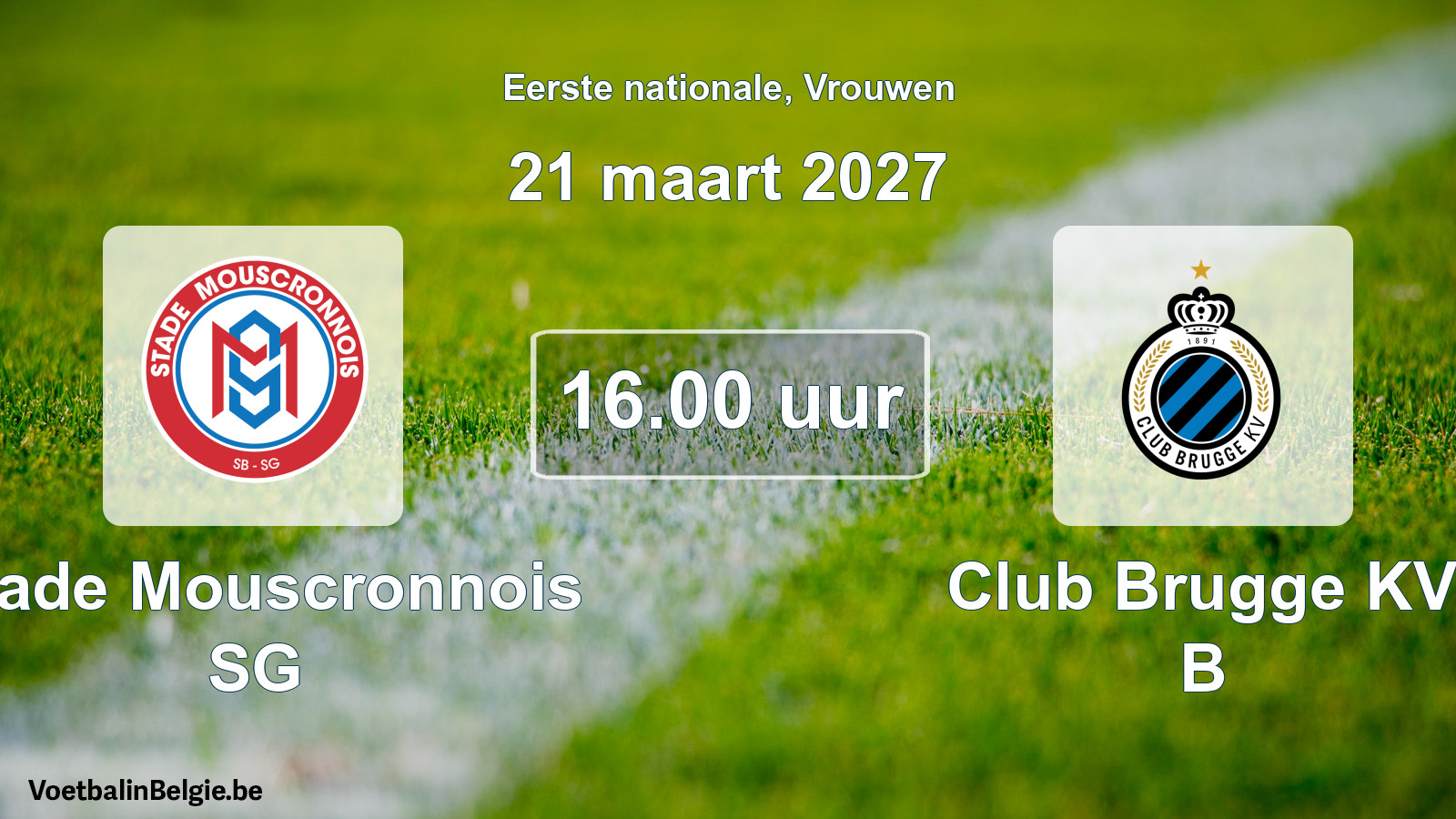 Scheduled match women football: Stade Mouscronnois SG - Club Brugge KV B (21 March 2027)
