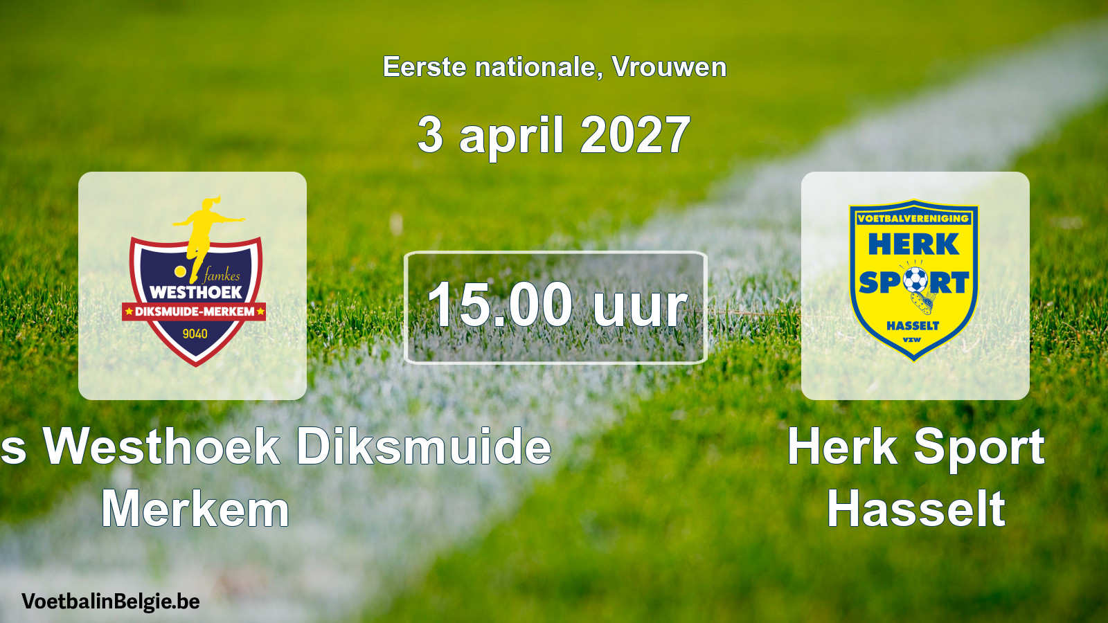 Scheduled match women football: Famkes Westhoek Diksmuide Merkem - Herk Sport Hasselt (3 April 2027)