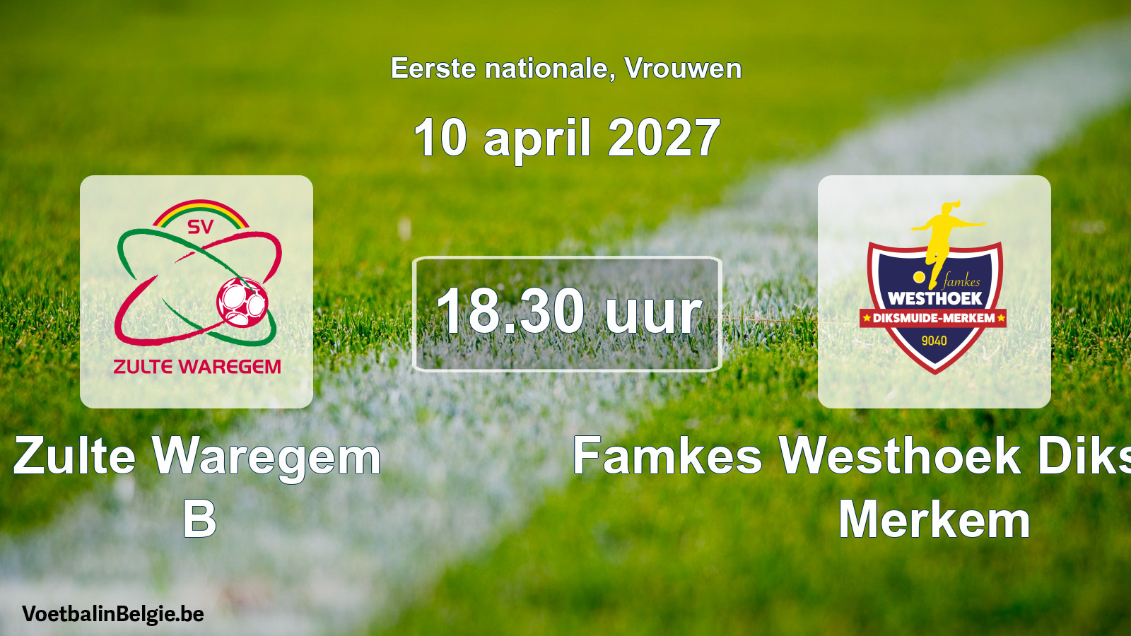 Match prévu football femmes: Zulte Waregem B - Famkes Westhoek Diksmuide Merkem (10 avril 2027)