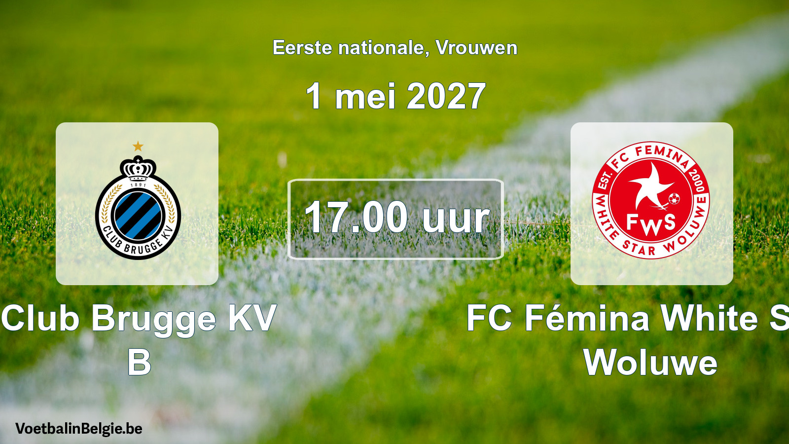 Scheduled match women football: Club Brugge KV B - FC Fémina White Star Woluwe (1 May 2027)