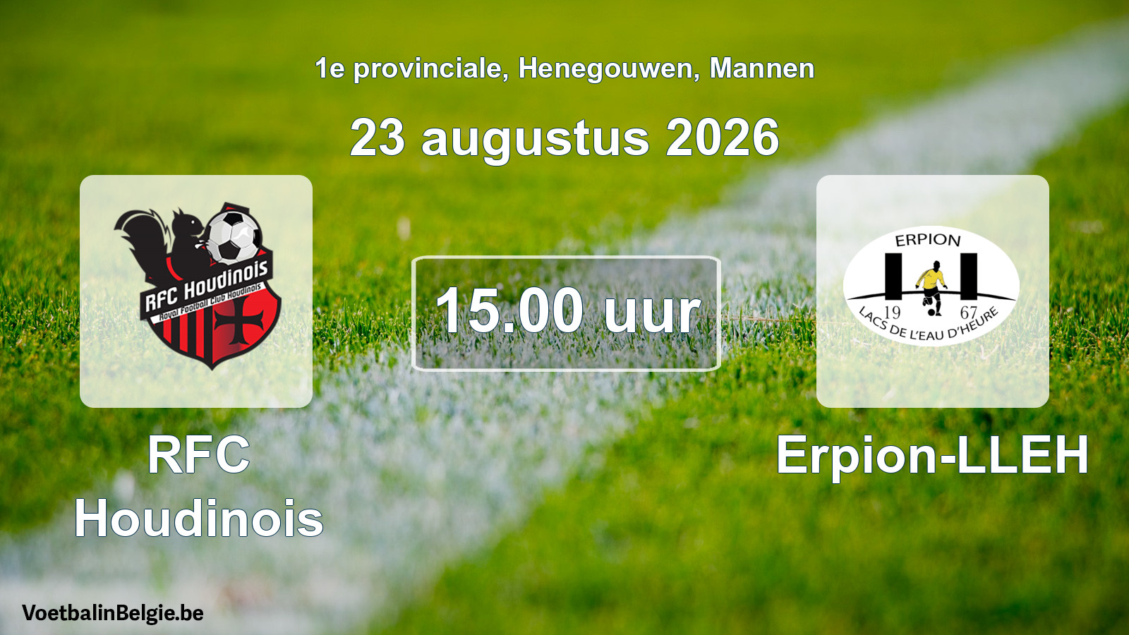 Geplande wedstrijd mannenvoetbal: RFC Houdinois - Erpion-LLEH (23 augustus 2026)