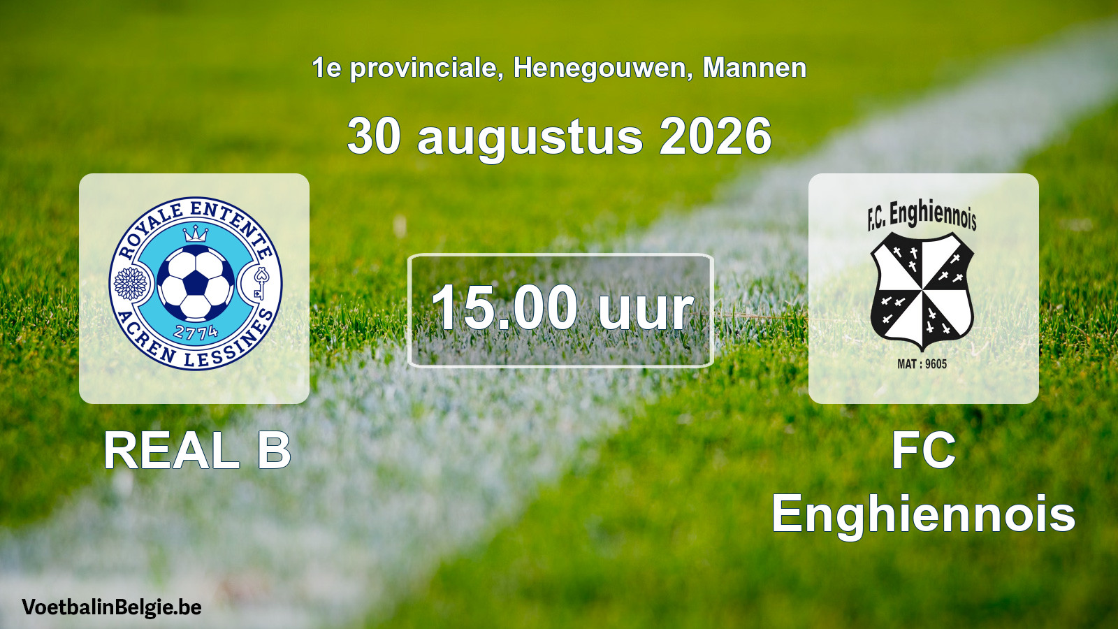 Geplande wedstrijd mannenvoetbal: REAL B - FC Enghiennois (30 augustus 2026)