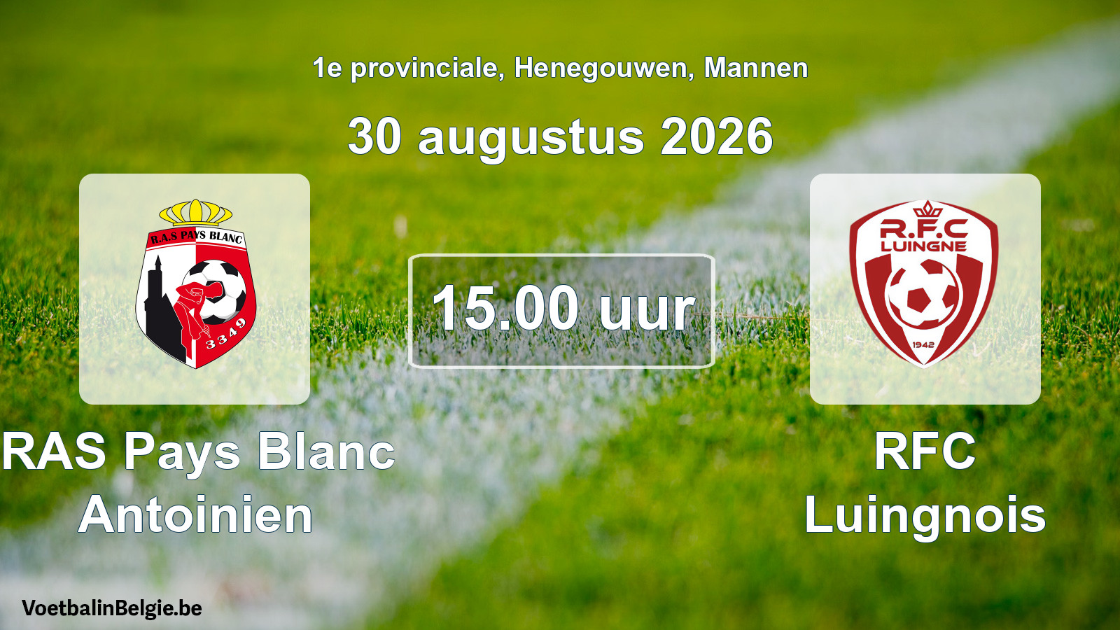 Geplande wedstrijd mannenvoetbal: RAS Pays Blanc Antoinien - RFC Luingnois (30 augustus 2026)