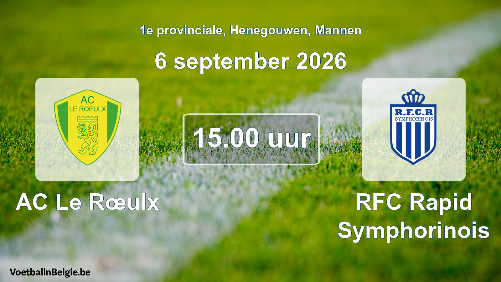 Geplande wedstrijd mannenvoetbal: AC Le Rœulx - RFC Rapid Symphorinois (6 september 2026)