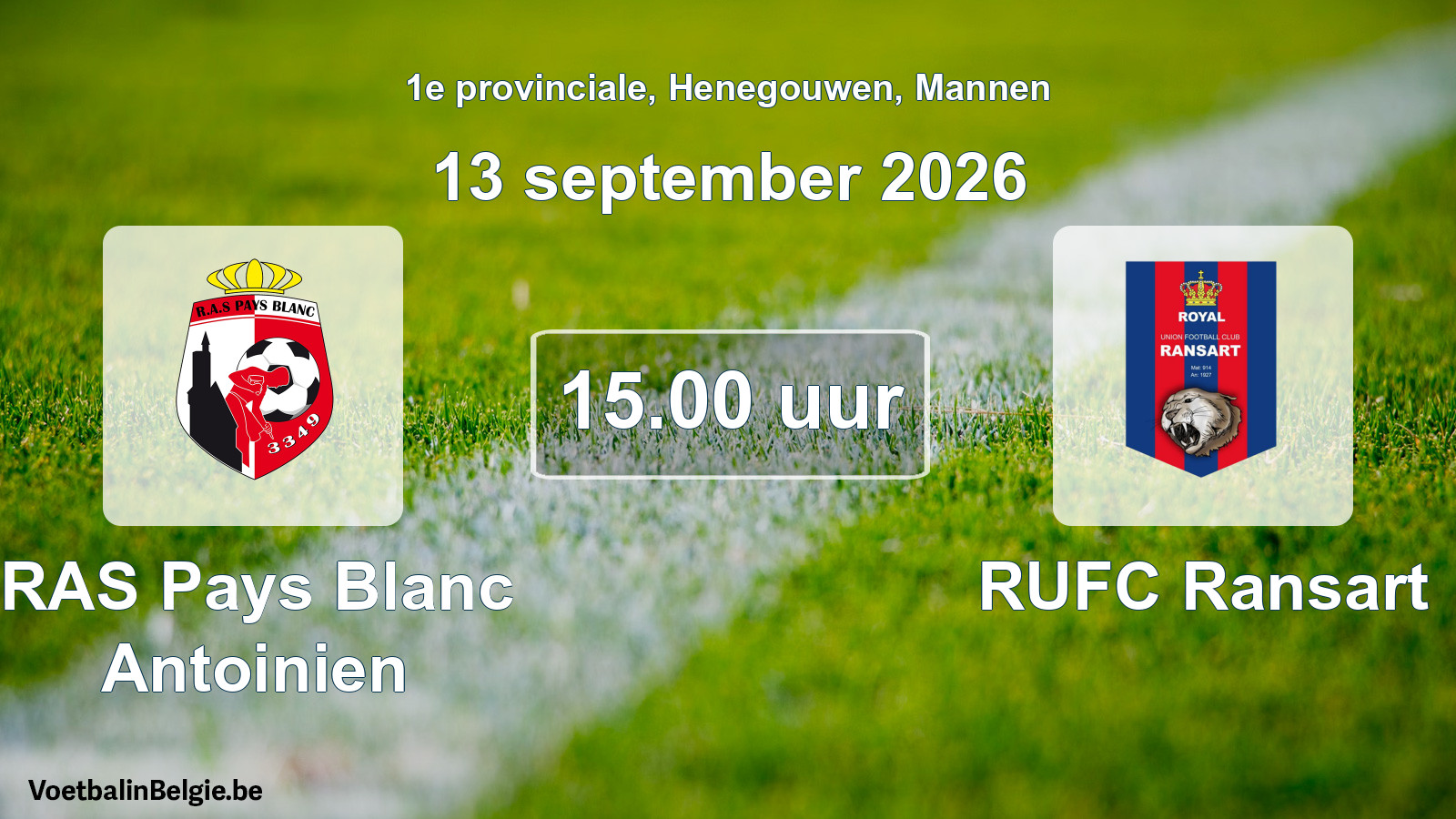 Geplande wedstrijd mannenvoetbal: RAS Pays Blanc Antoinien - RUFC Ransart (13 september 2026)