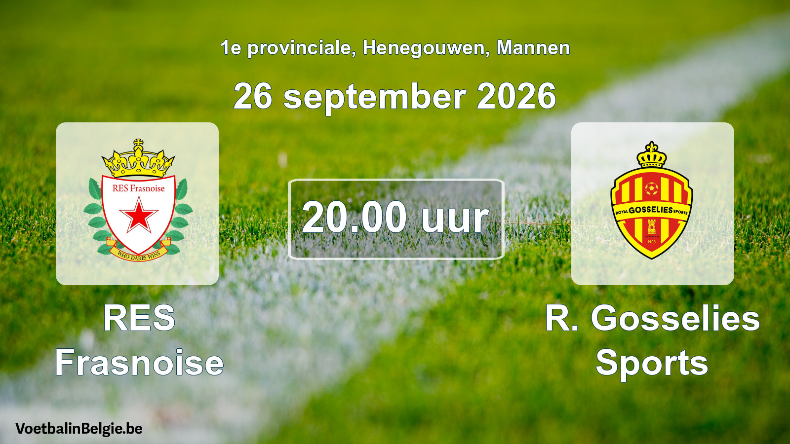 Match prévu football hommes: RES Frasnoise - R. Gosselies Sports (26 septembre 2026)