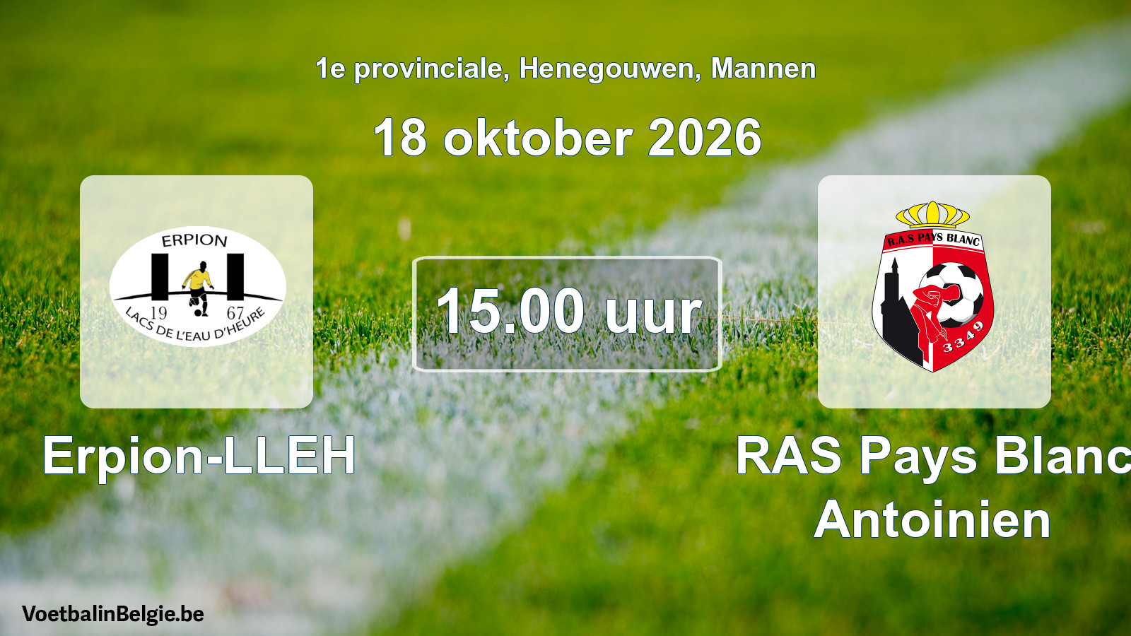 Geplande wedstrijd mannenvoetbal: Erpion-LLEH - RAS Pays Blanc Antoinien (18 oktober 2026)