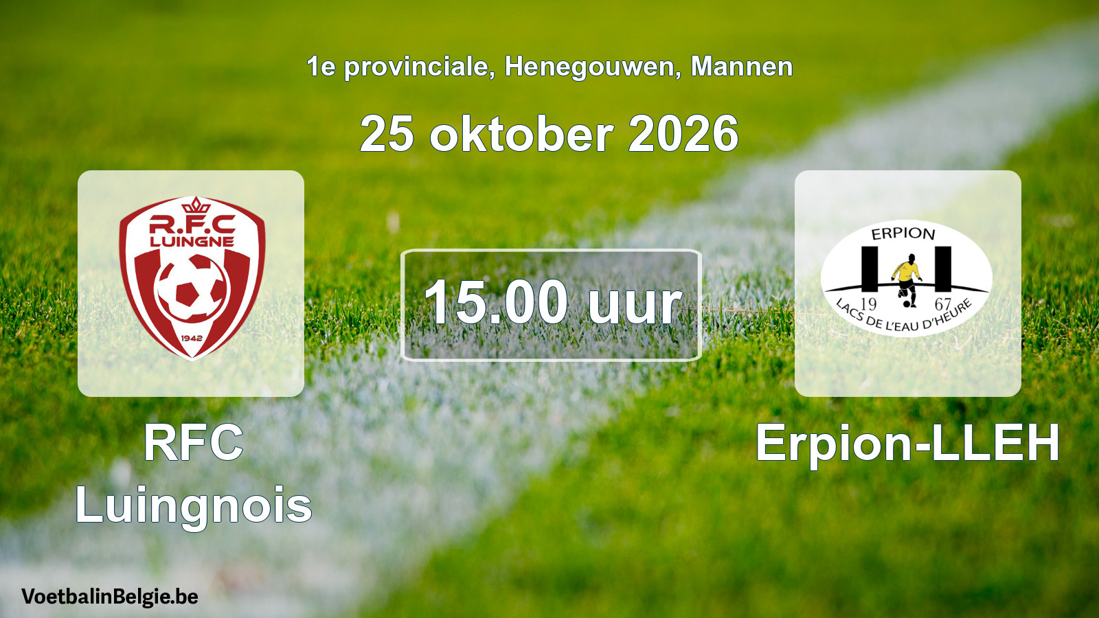 Geplande wedstrijd mannenvoetbal: RFC Luingnois - Erpion-LLEH (25 oktober 2026)