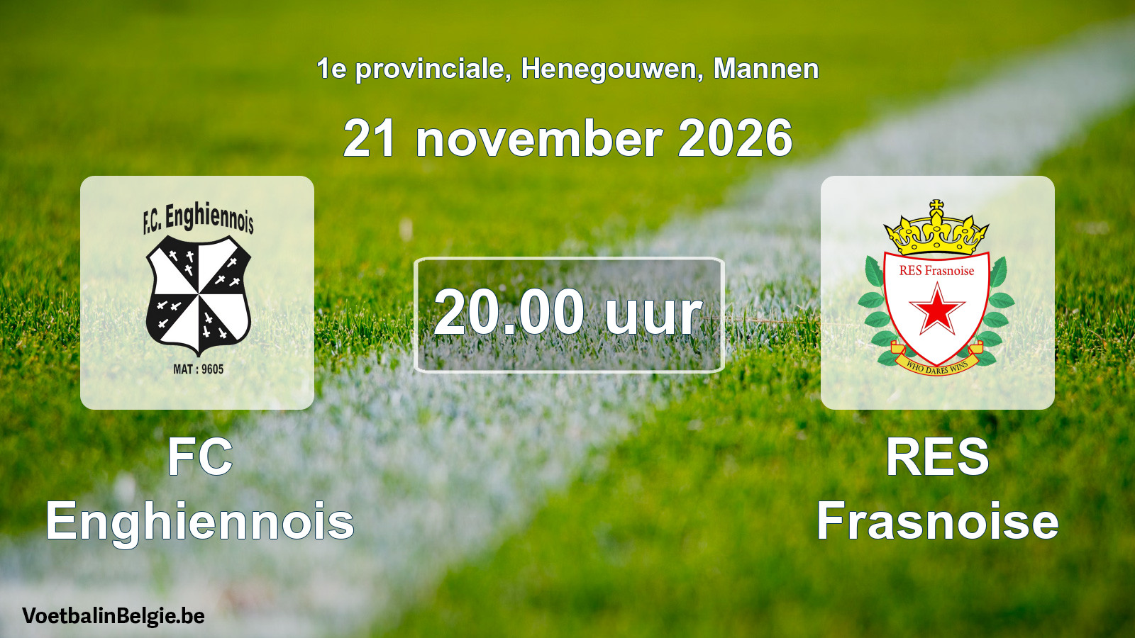 Geplande wedstrijd mannenvoetbal: FC Enghiennois - RES Frasnoise (21 november 2026)