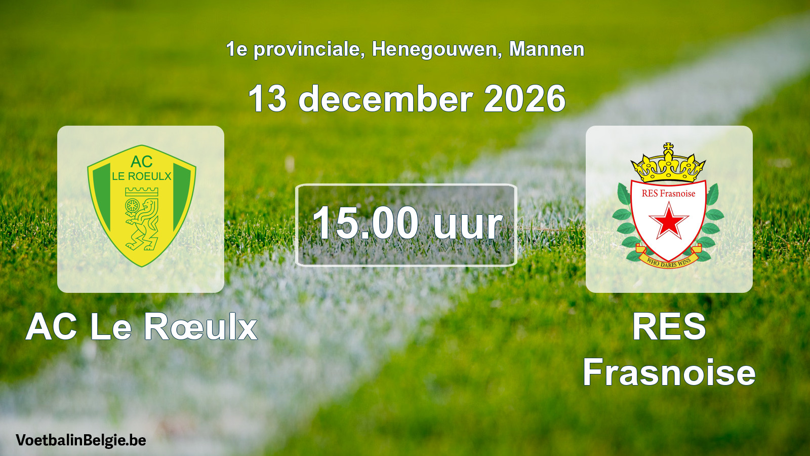 Geplande wedstrijd mannenvoetbal: AC Le Rœulx - RES Frasnoise (13 december 2026)