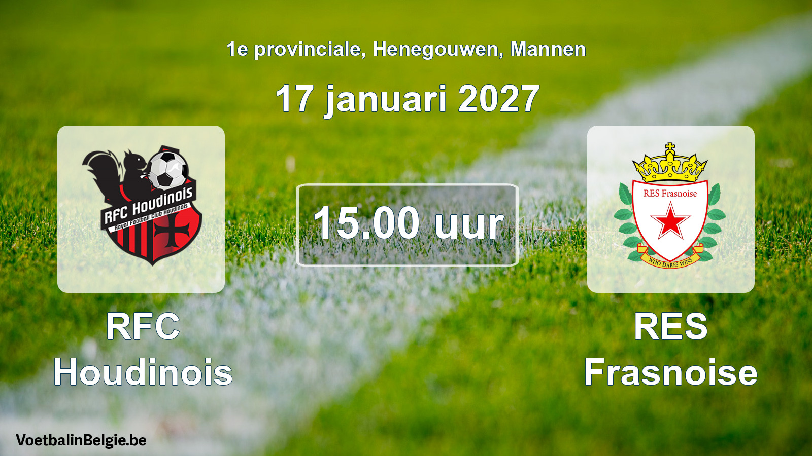 Geplande wedstrijd mannenvoetbal: RFC Houdinois - RES Frasnoise (17 januari 2027)