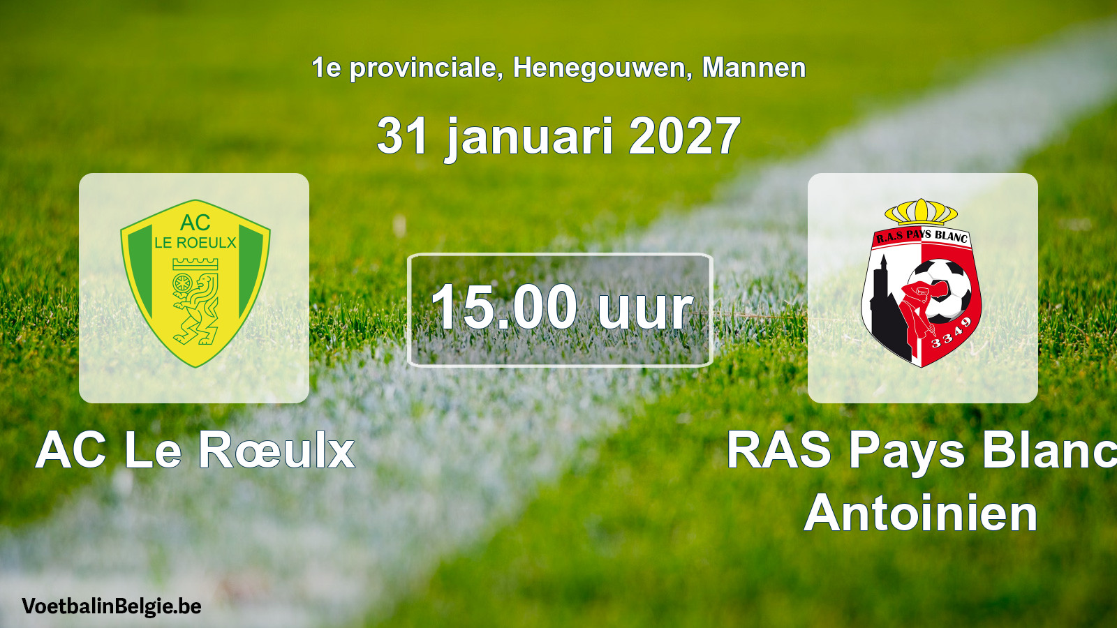 Geplande wedstrijd mannenvoetbal: AC Le Rœulx - RAS Pays Blanc Antoinien (31 januari 2027)