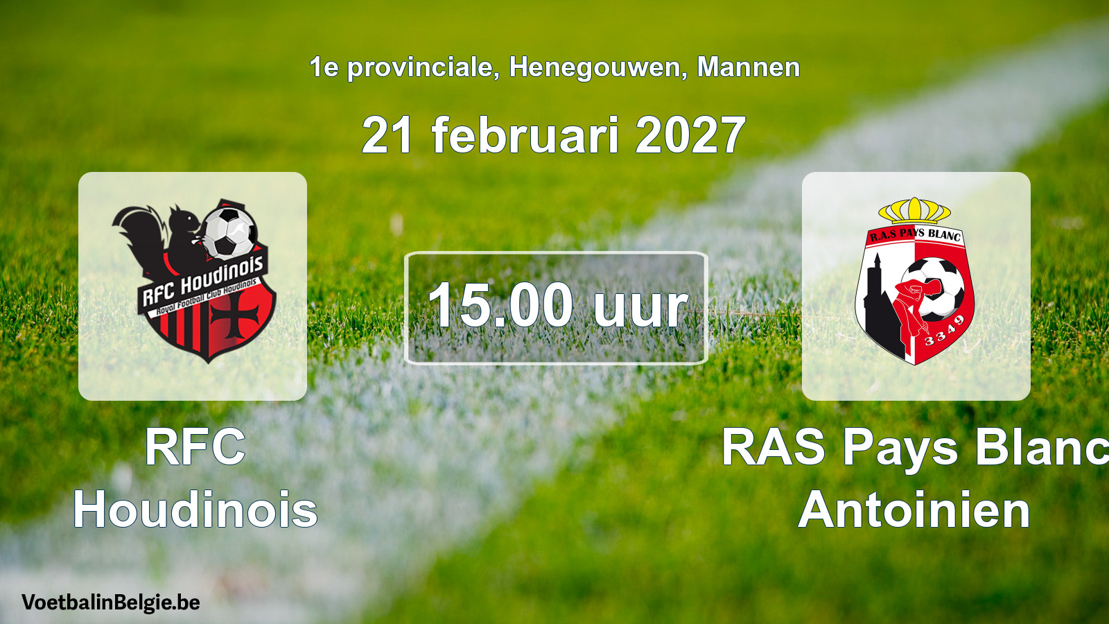 Geplande wedstrijd mannenvoetbal: RFC Houdinois - RAS Pays Blanc Antoinien (21 februari 2027)