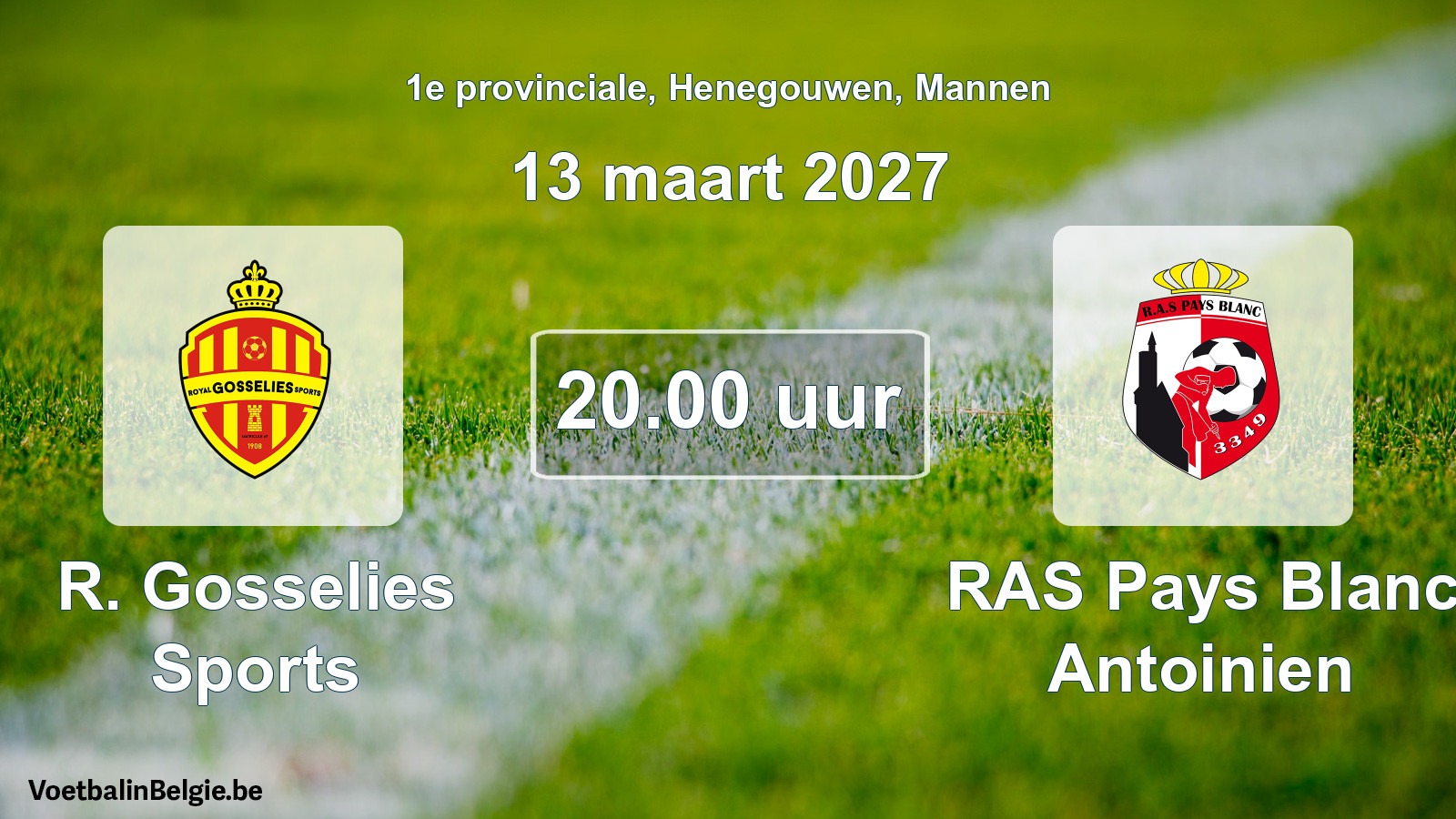 Geplande wedstrijd mannenvoetbal: R. Gosselies Sports - RAS Pays Blanc Antoinien (13 maart 2027)