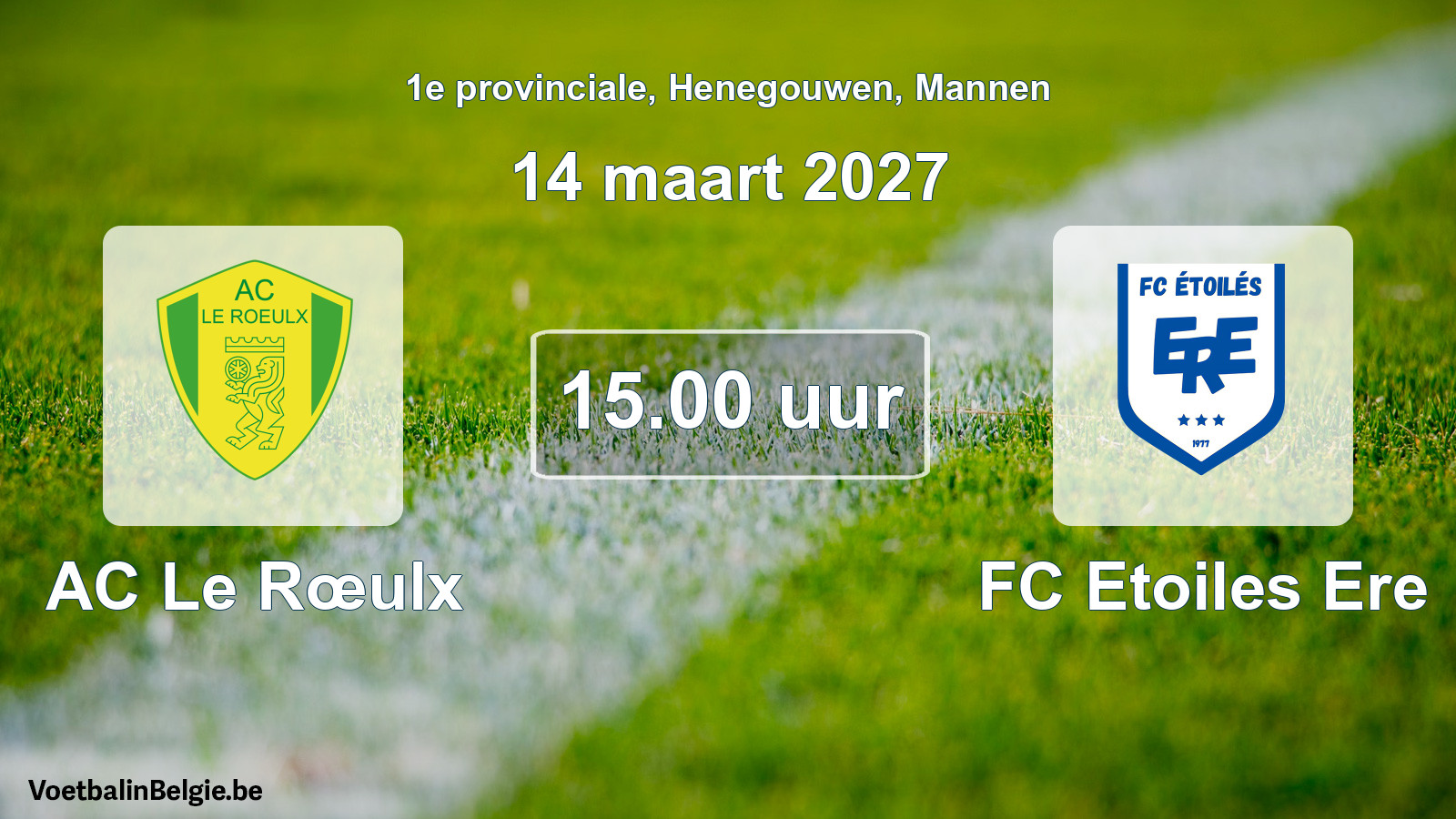 Geplande wedstrijd mannenvoetbal: AC Le Rœulx - FC Etoiles Ere (14 maart 2027)