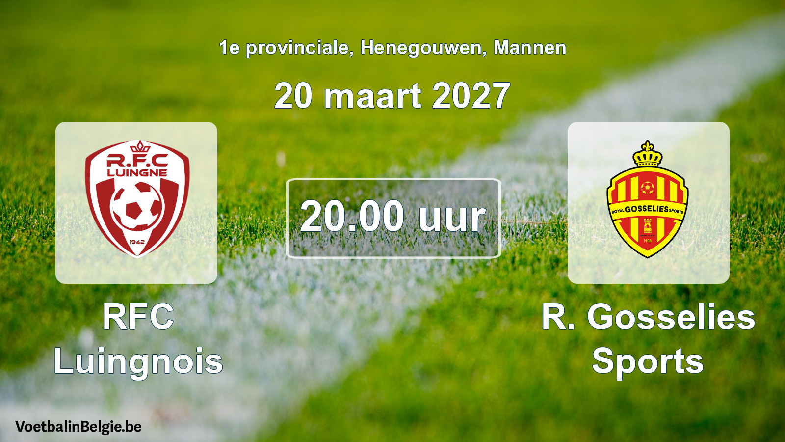 Geplande wedstrijd mannenvoetbal: RFC Luingnois - R. Gosselies Sports (20 maart 2027)