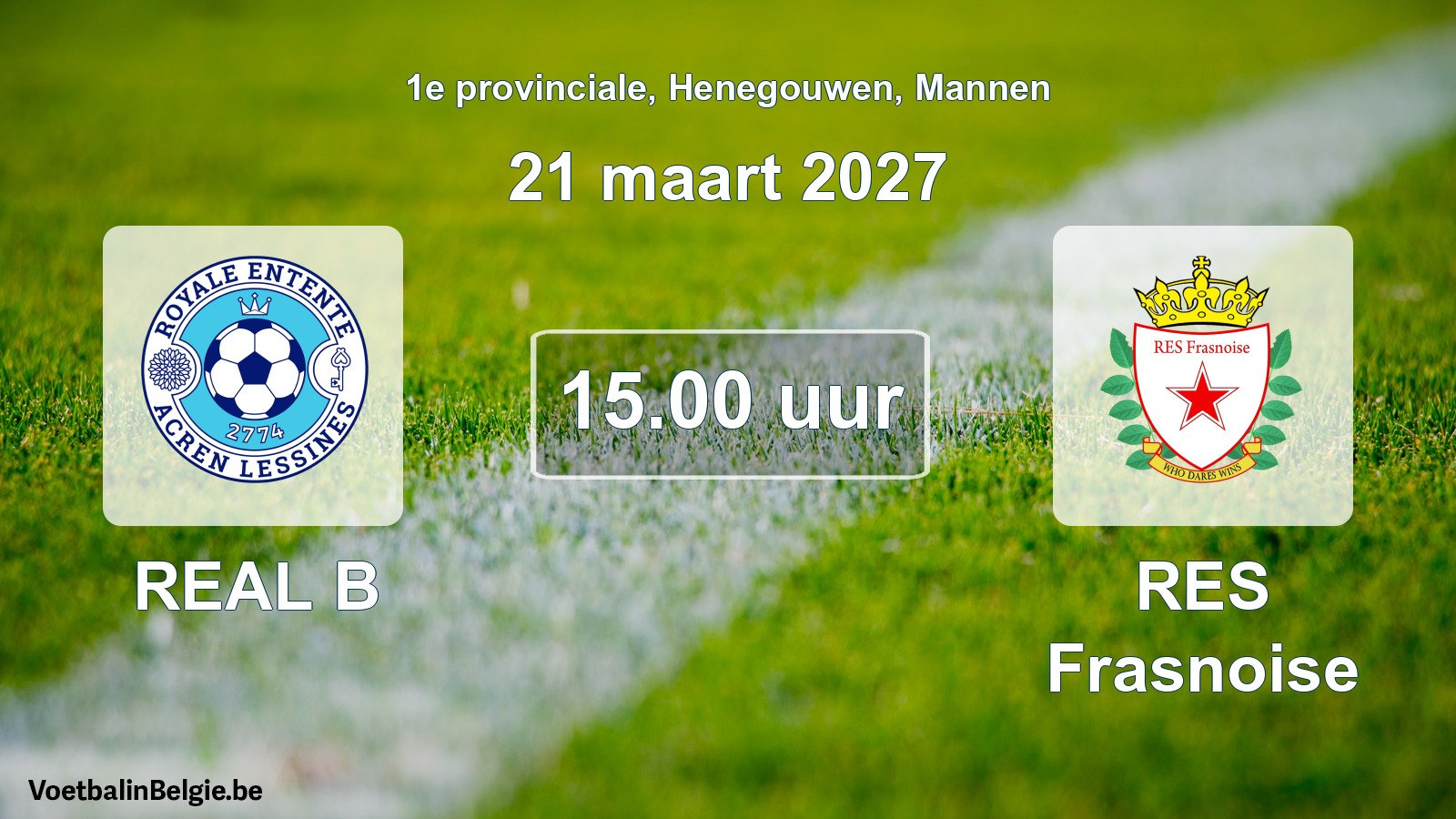 Geplande wedstrijd mannenvoetbal: REAL B - RES Frasnoise (21 maart 2027)