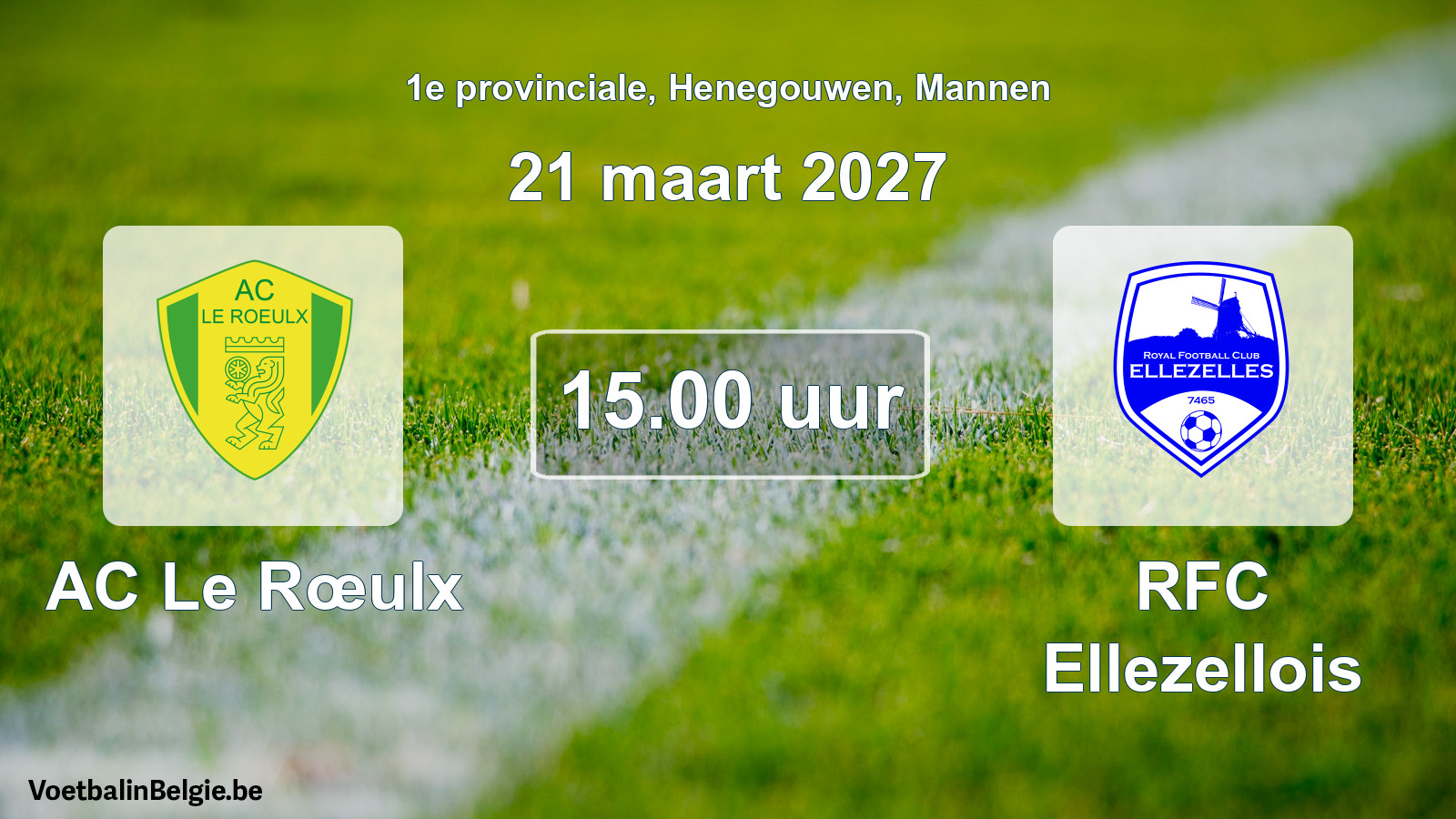 Geplande wedstrijd mannenvoetbal: AC Le Rœulx - RFC Ellezellois (21 maart 2027)