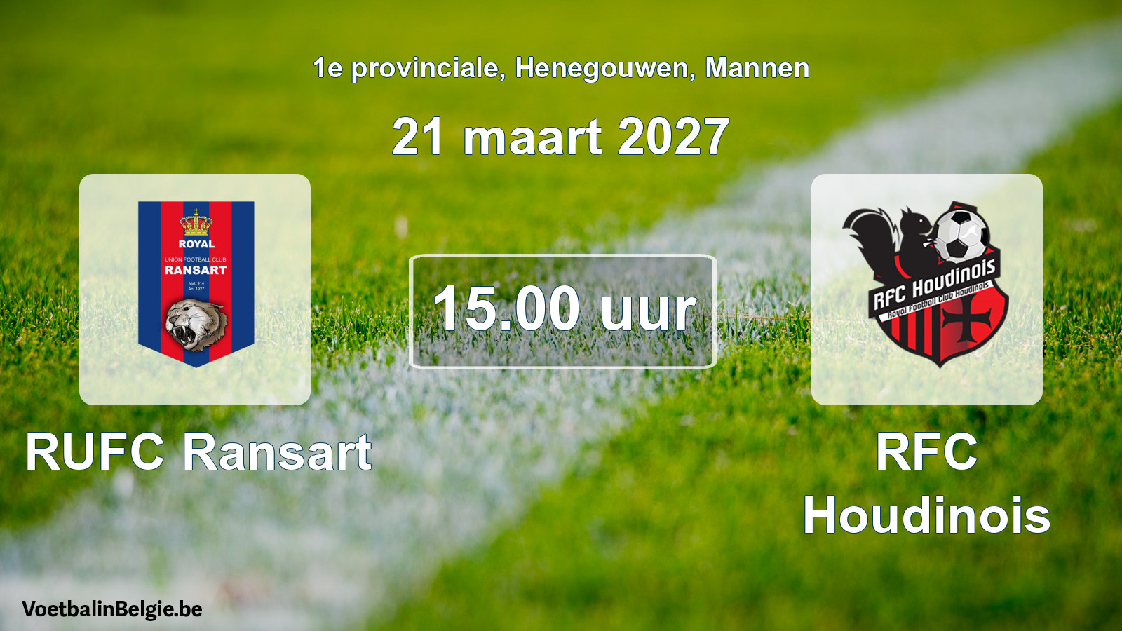 Geplande wedstrijd mannenvoetbal: RUFC Ransart - RFC Houdinois (21 maart 2027)