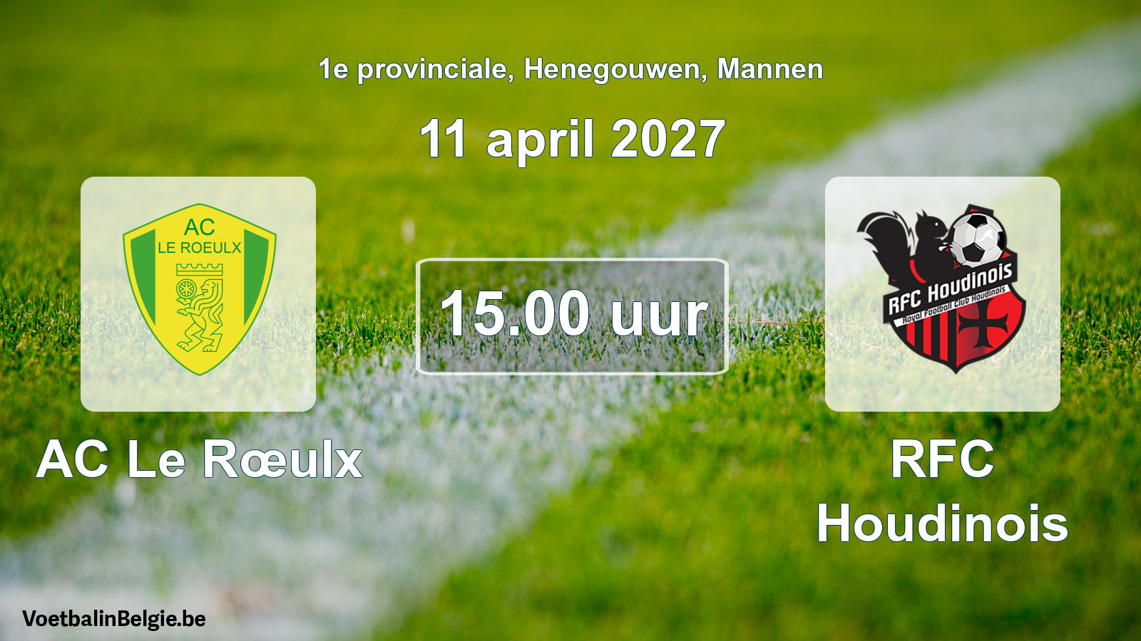 Geplande wedstrijd mannenvoetbal: AC Le Rœulx - RFC Houdinois (11 april 2027)