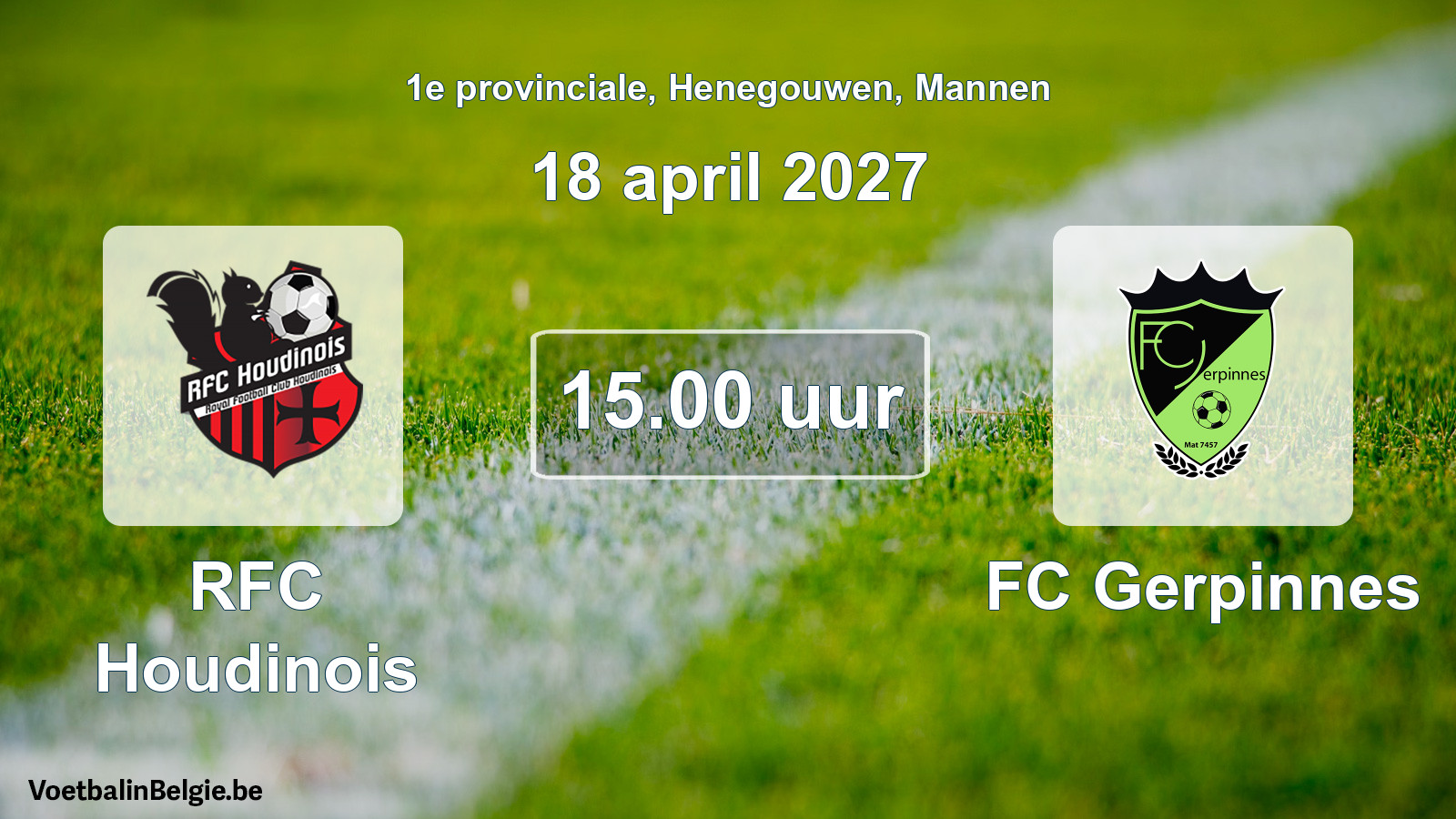 Geplande wedstrijd mannenvoetbal: RFC Houdinois - FC Gerpinnes (18 april 2027)