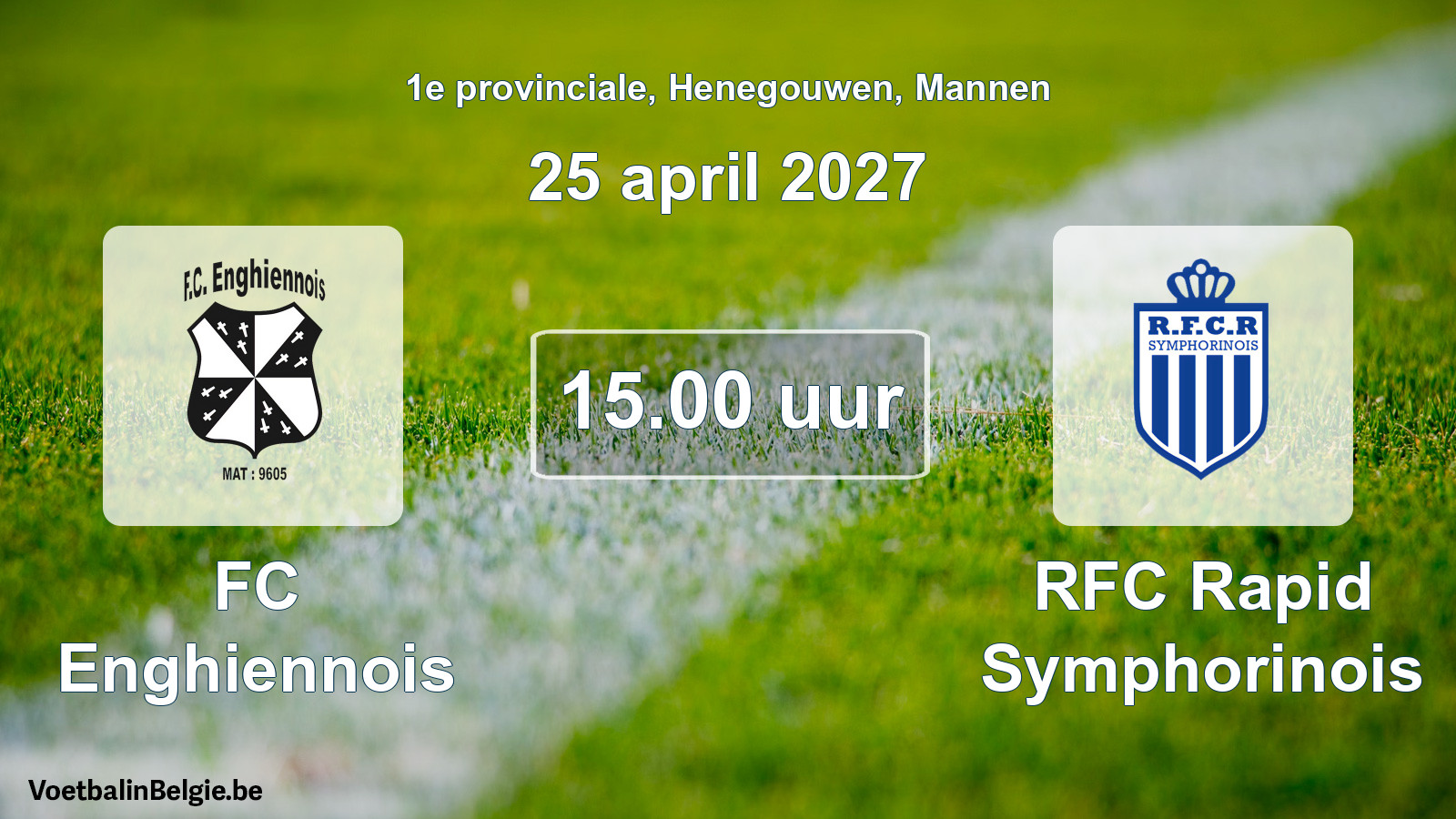 Geplande wedstrijd mannenvoetbal: FC Enghiennois - RFC Rapid Symphorinois (25 april 2027)