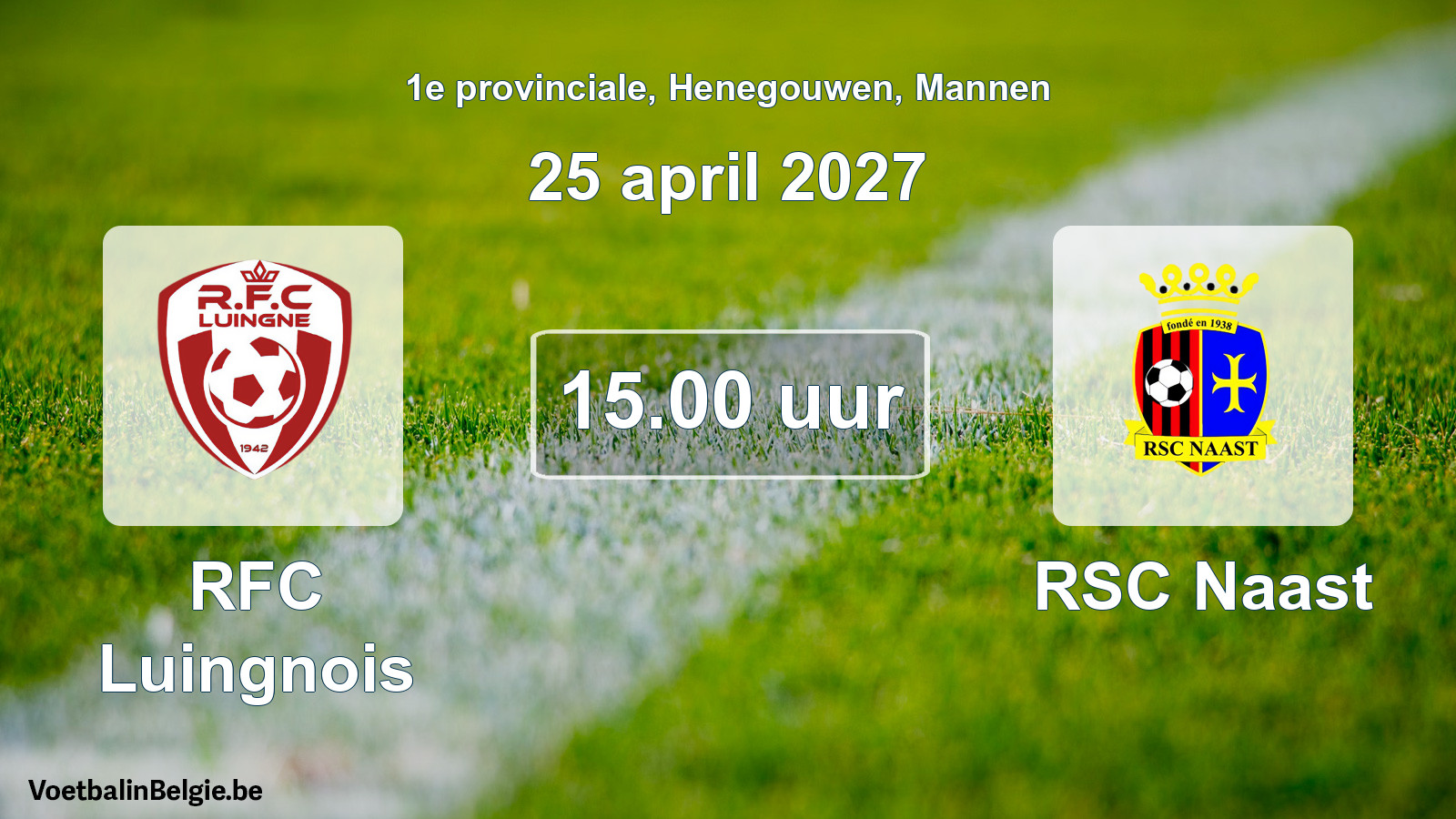 Geplande wedstrijd mannenvoetbal: RFC Luingnois - RSC Naast (25 april 2027)