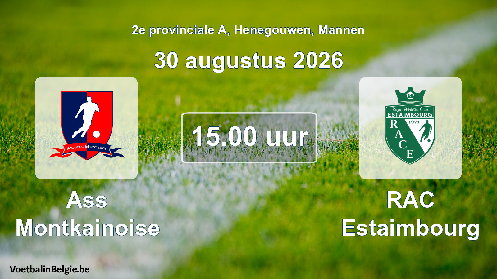 Geplande wedstrijd mannenvoetbal: Ass Montkainoise - RAC Estaimbourg (30 augustus 2026)