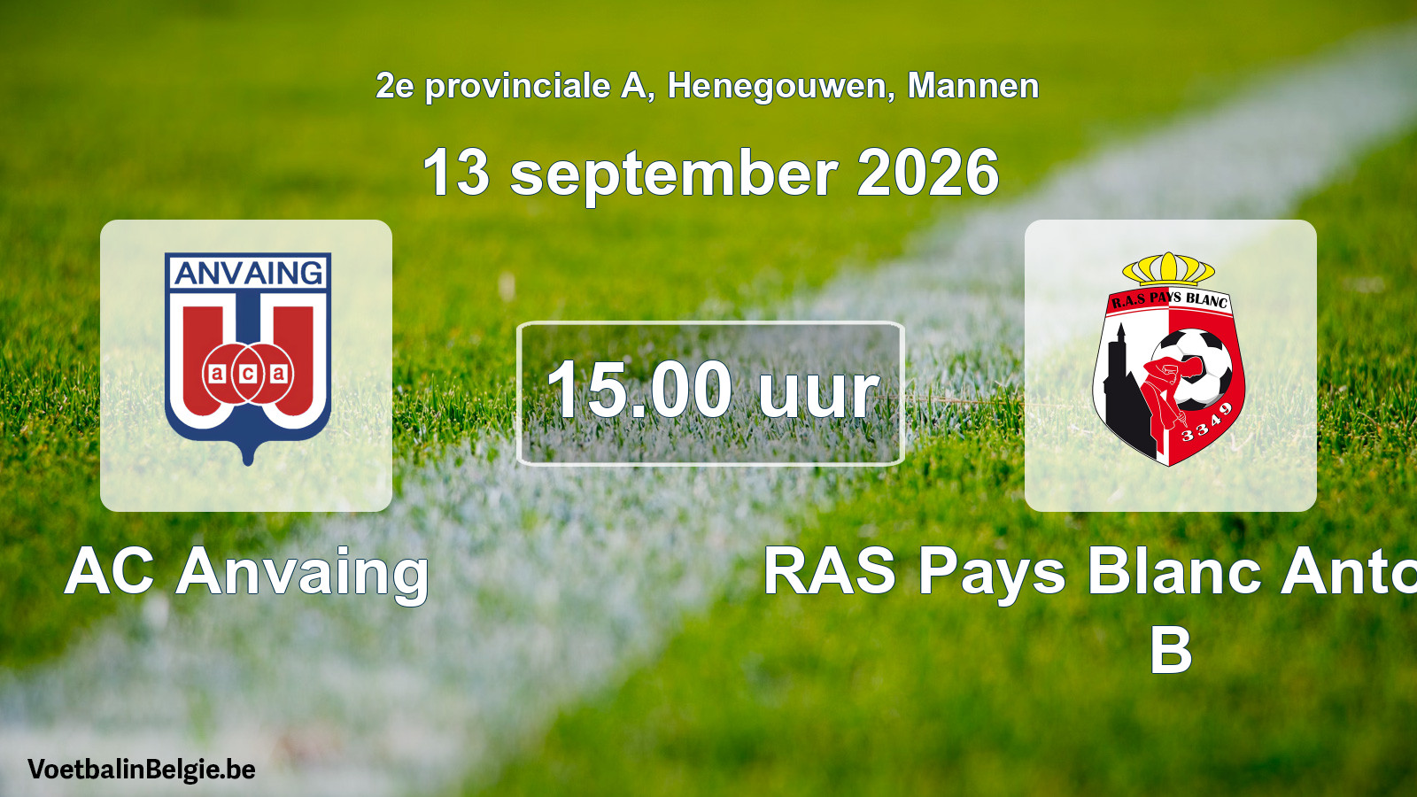 Match prévu football hommes: AC Anvaing - RAS Pays Blanc Antoinien B (13 septembre 2026)