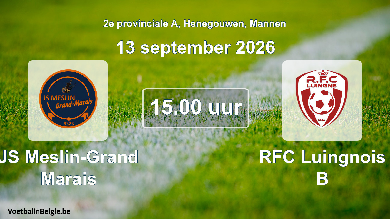 Geplande wedstrijd mannenvoetbal: JS Meslin-Grand Marais - RFC Luingnois B (13 september 2026)