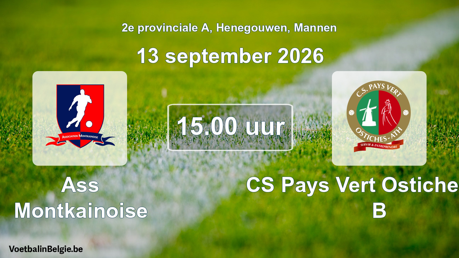 Geplande wedstrijd mannenvoetbal: Ass Montkainoise - CS Pays Vert Ostiches-Ath B (13 september 2026)
