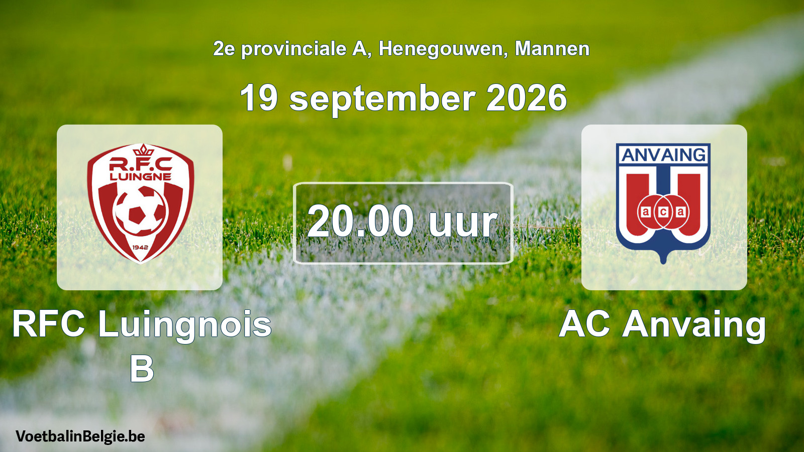 Geplande wedstrijd mannenvoetbal: RFC Luingnois B - AC Anvaing (19 september 2026)