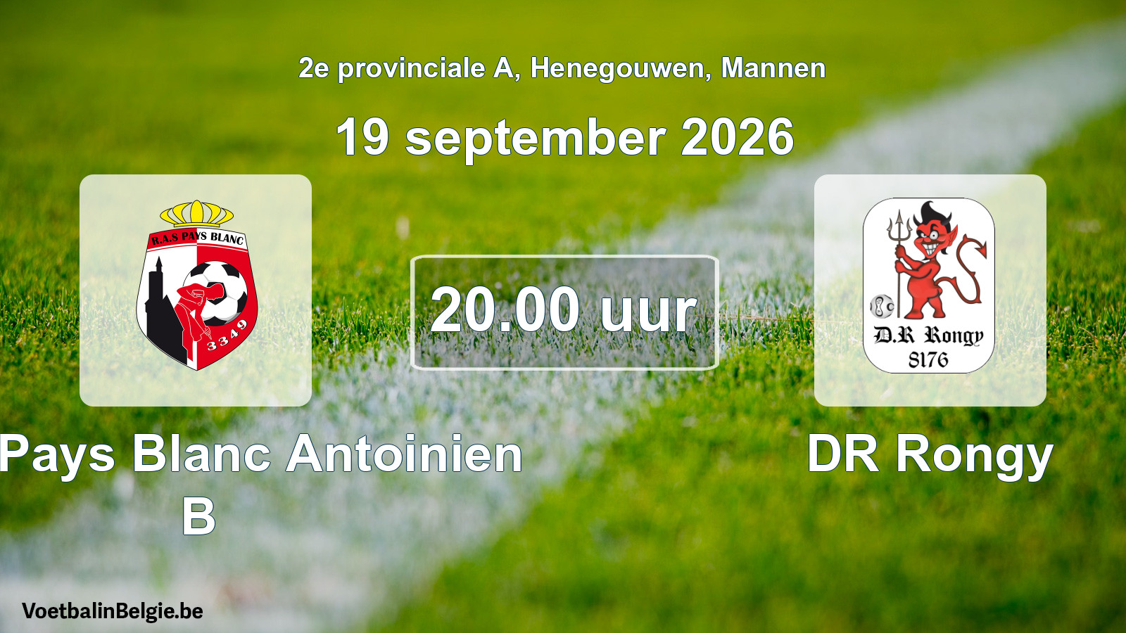 Match prévu football hommes: RAS Pays Blanc Antoinien B - DR Rongy (19 septembre 2026)