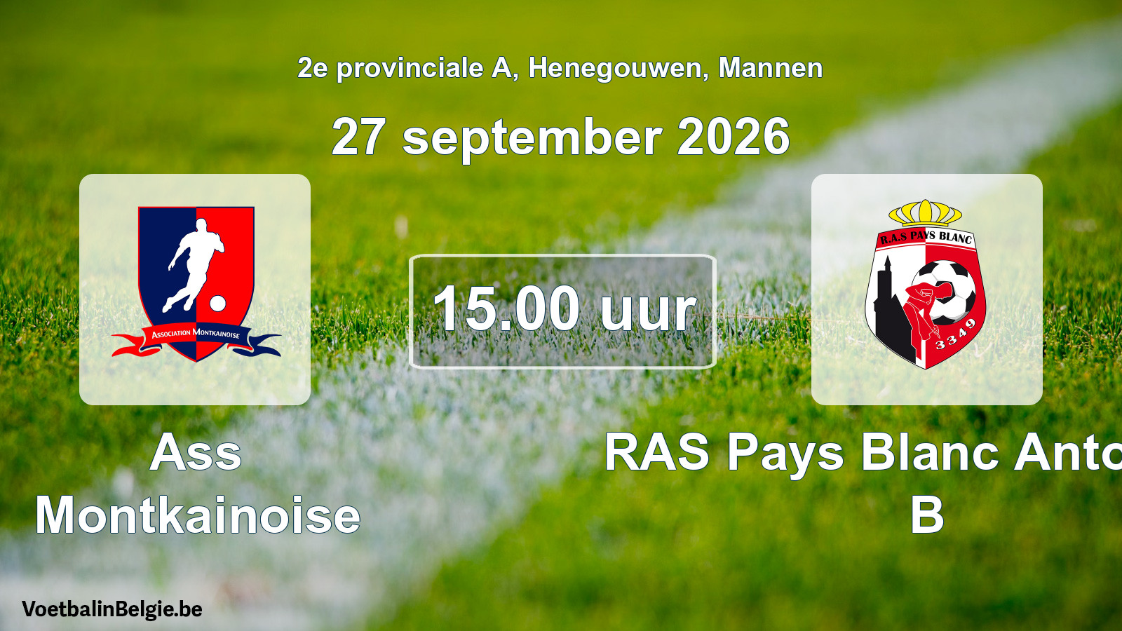Geplande wedstrijd mannenvoetbal: Ass Montkainoise - RAS Pays Blanc Antoinien B (27 september 2026)