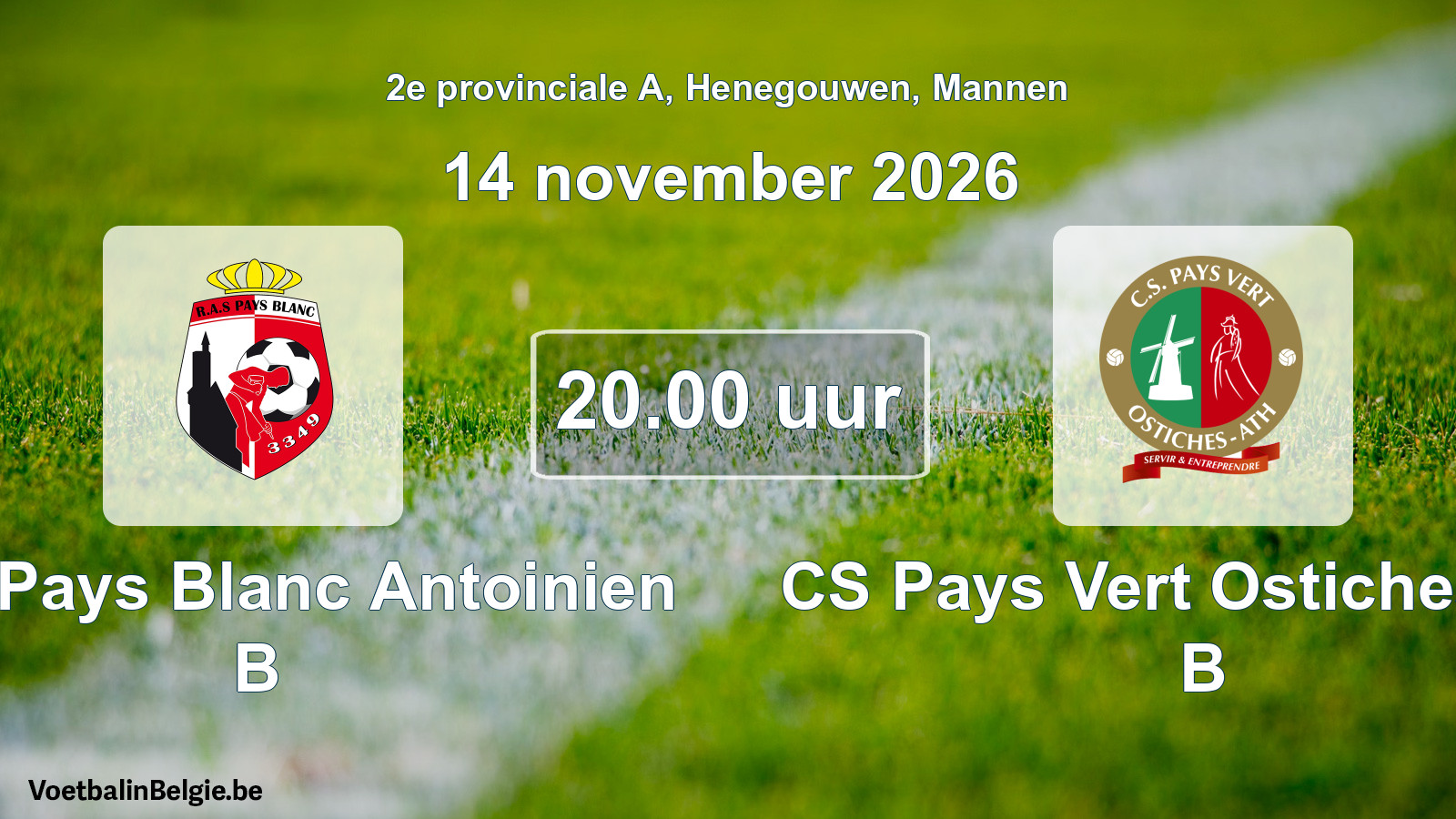 Geplande wedstrijd mannenvoetbal: RAS Pays Blanc Antoinien B - CS Pays Vert Ostiches-Ath B (14 november 2026)