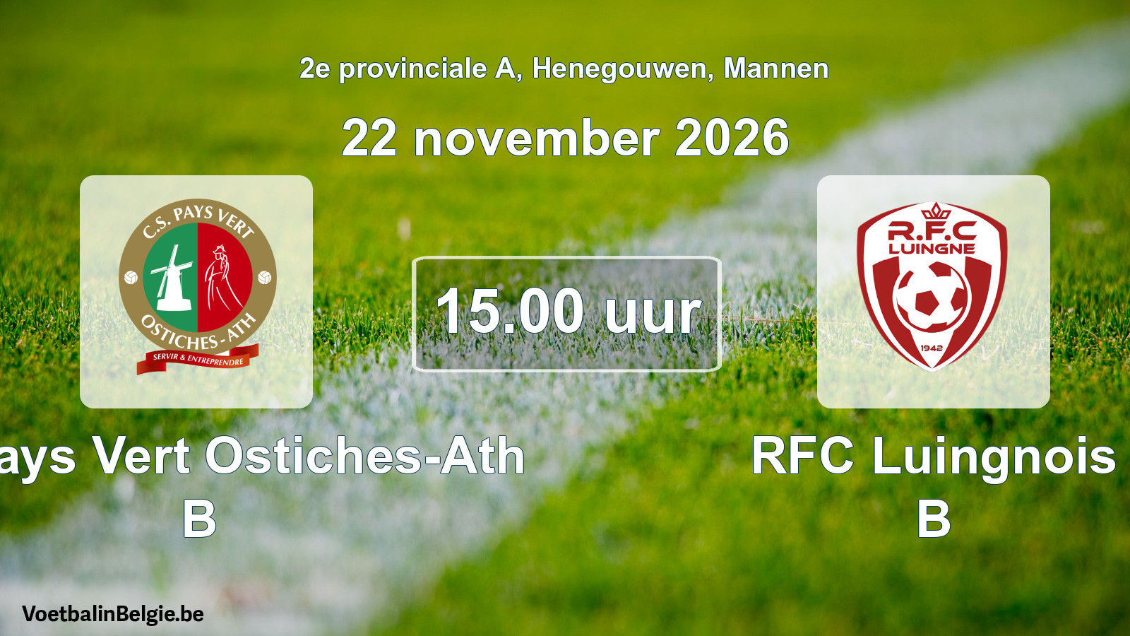 Geplande wedstrijd mannenvoetbal: CS Pays Vert Ostiches-Ath B - RFC Luingnois B (22 november 2026)